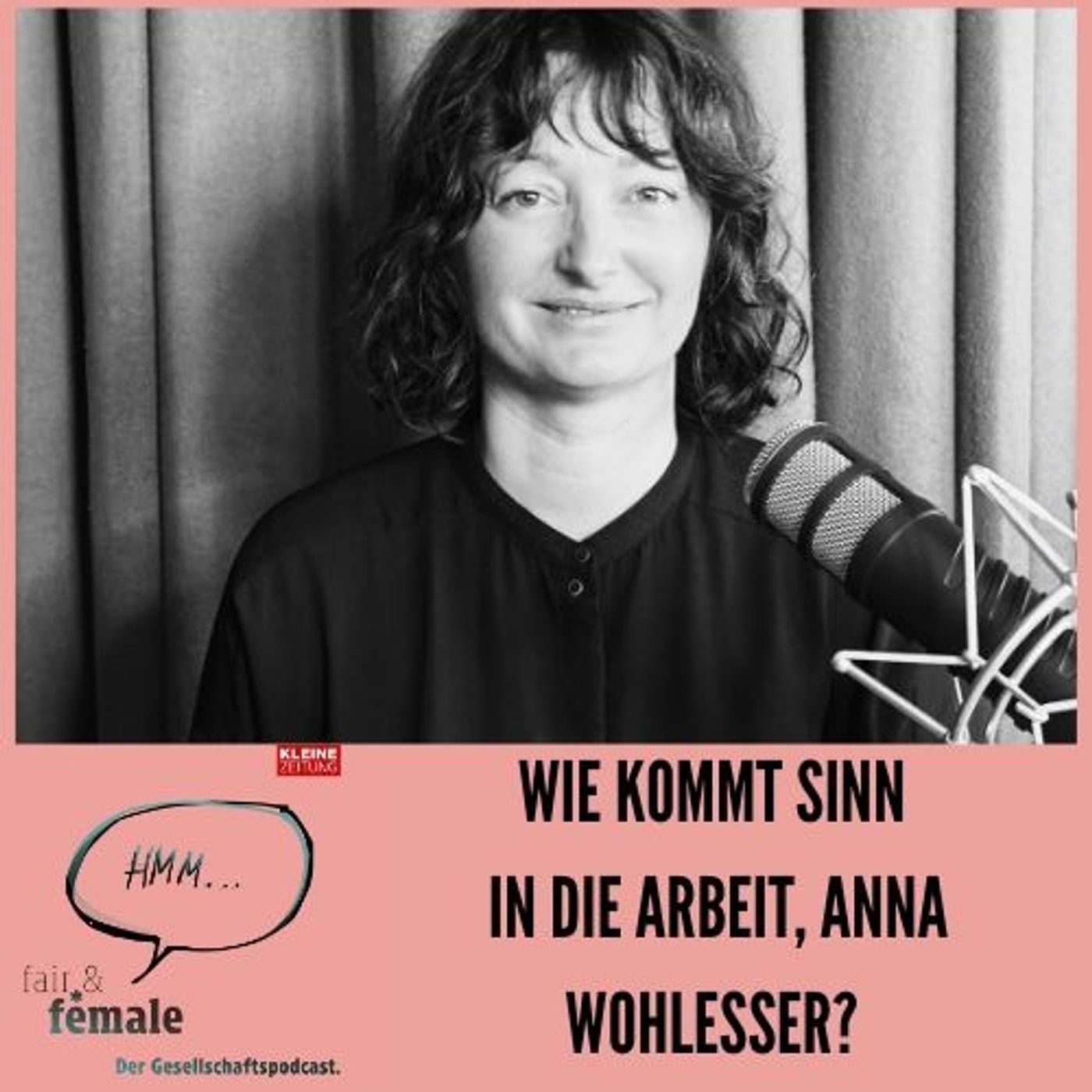 #206 Wie kommt Sinn in die Arbeit, Anna Wohlesser?