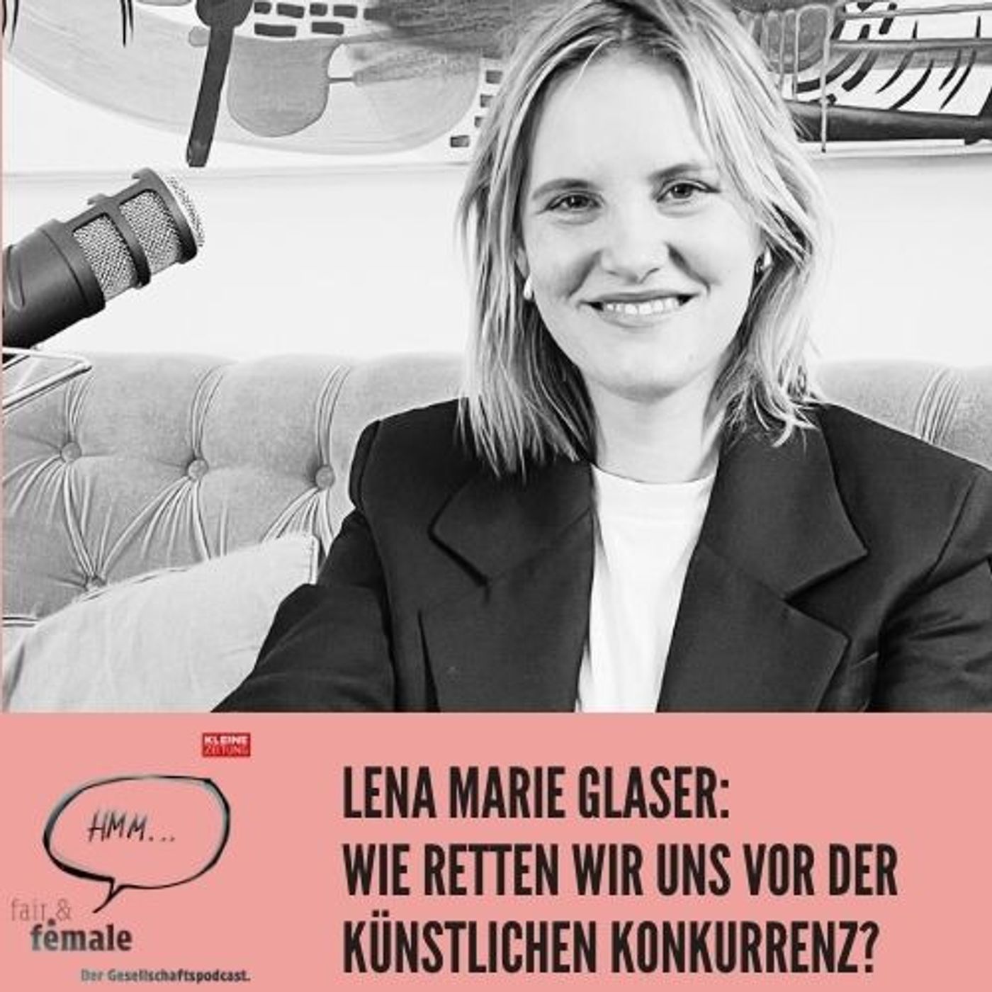 #132 Lena-Marie Glaser: Wie retten wir uns vor der künstlichen Konkurrenz? episode artwork