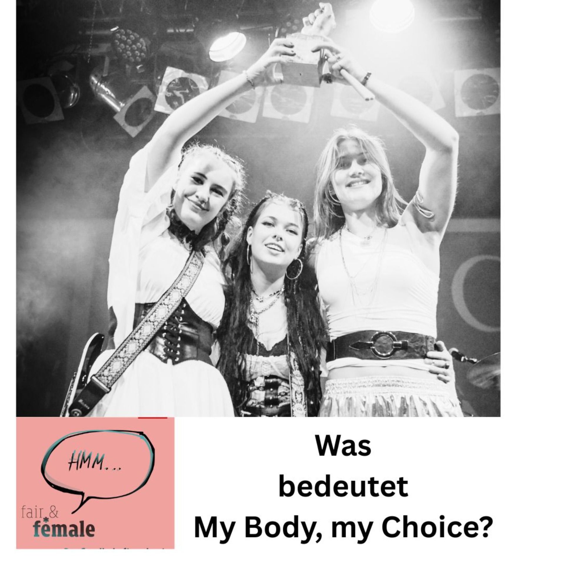 #238 Was heißt denn jetzt "My Body, my Choice", Johanna, Selma & Jael?