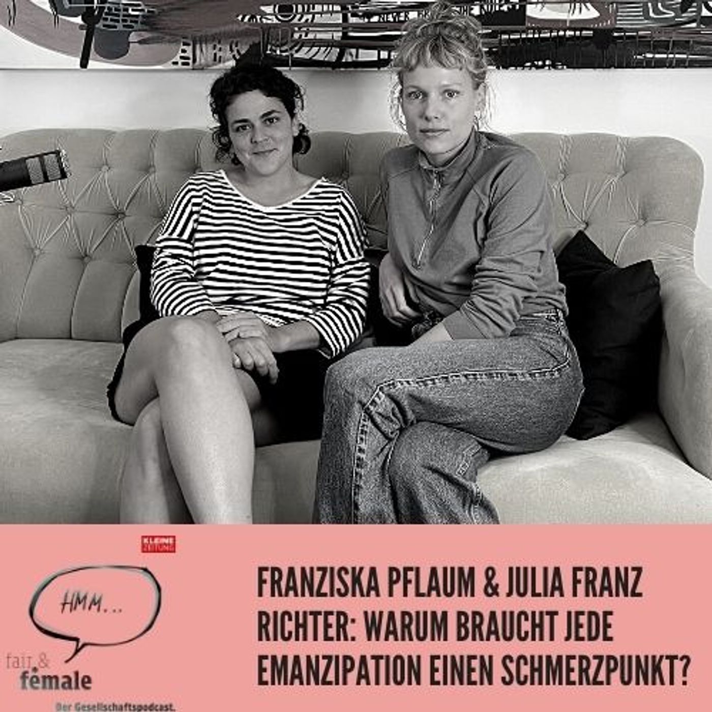 #89 Julia Franz Richter & Franziska Pflaum: Warum braucht Emanzipation einen Schmerzpunkt? episode artwork