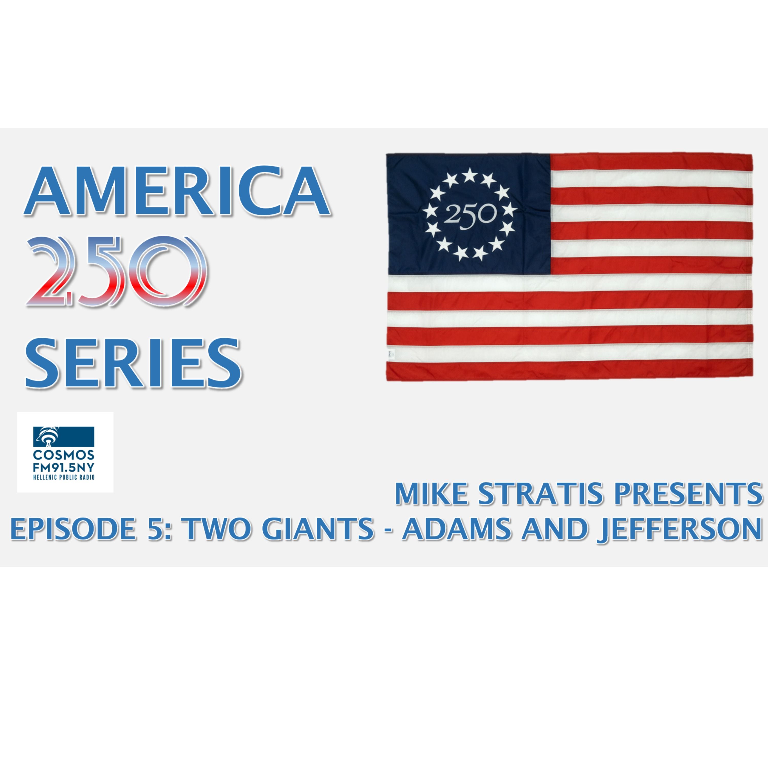 Mike Stratis Presents "The America 250 Series", Episode 5: Two Giants – Adams and Jefferson episode artwork