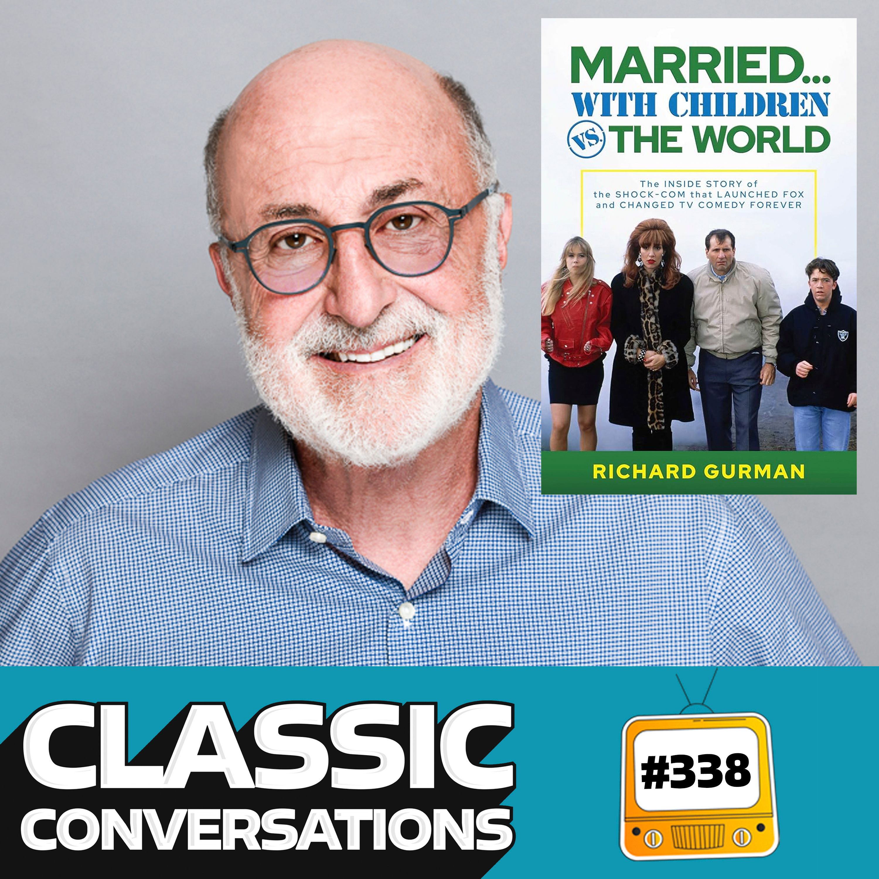 The Rebellious Comedy of Married with Children: Richard Gurman Dishes on TV's Boldest Sitcom