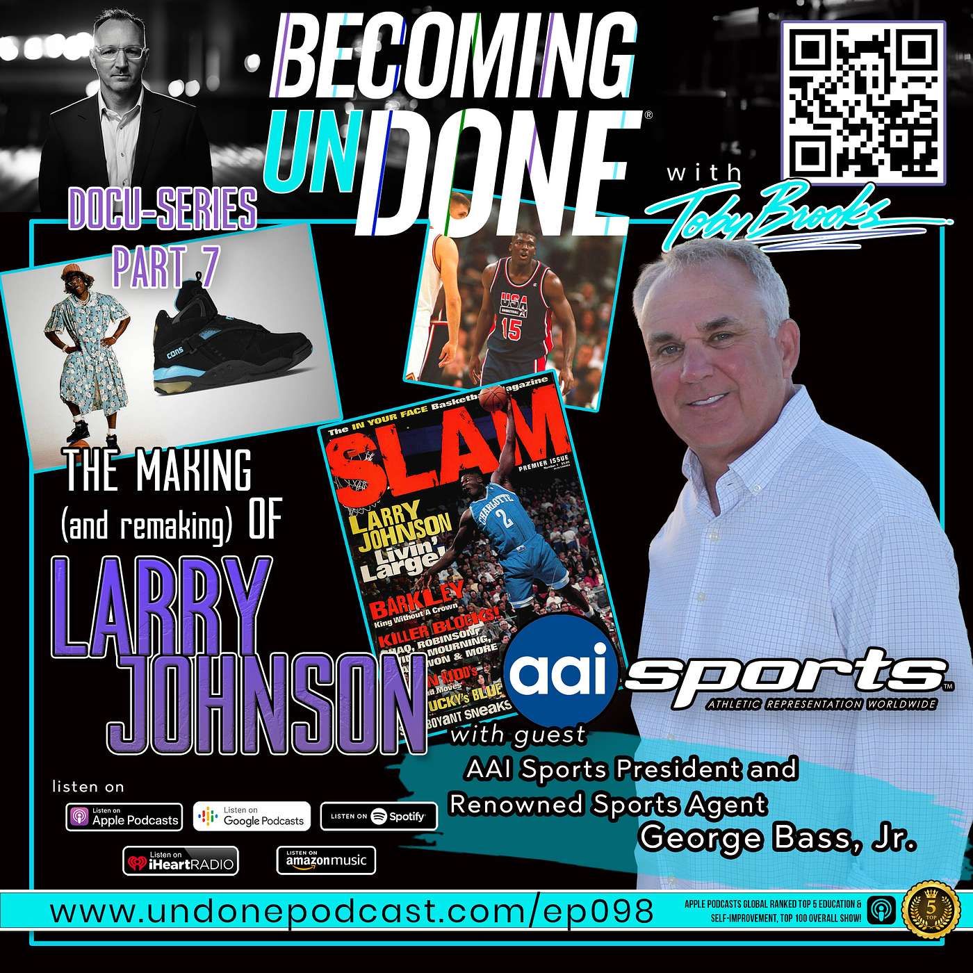 098 | THE MAKING (and re-making) OF LARRY JOHNSON PART 7: THE METEORIC RISE OF LJ IN THE NBA with AAI Sports President George Bass, Jr.