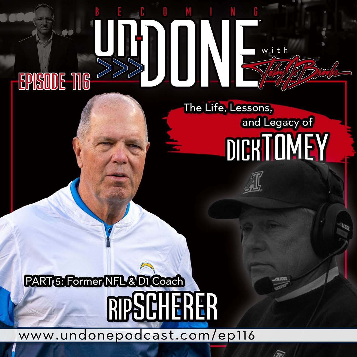 116 | Part 5: Coach Rip Scherer: Coach Dick Tomey's Legacy of Leadership and Resilience
