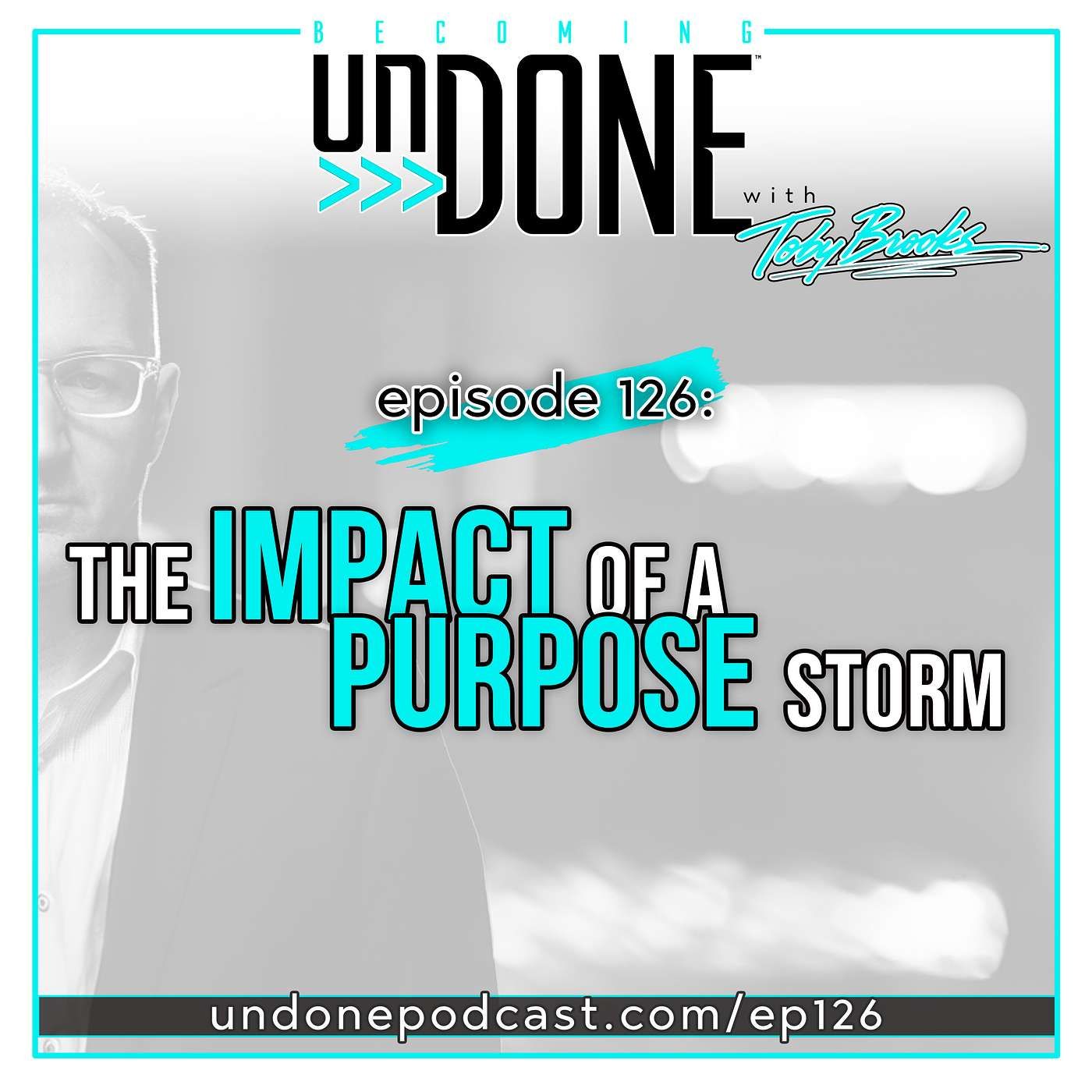 126 | The Impact of a Purpose Storm: Transforming Loss into New Beginnings