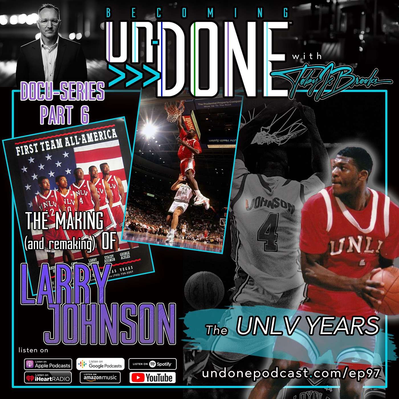 097 | THE MAKING (and re-making) OF LARRY JOHNSON PART 6: The UNLV YEARS