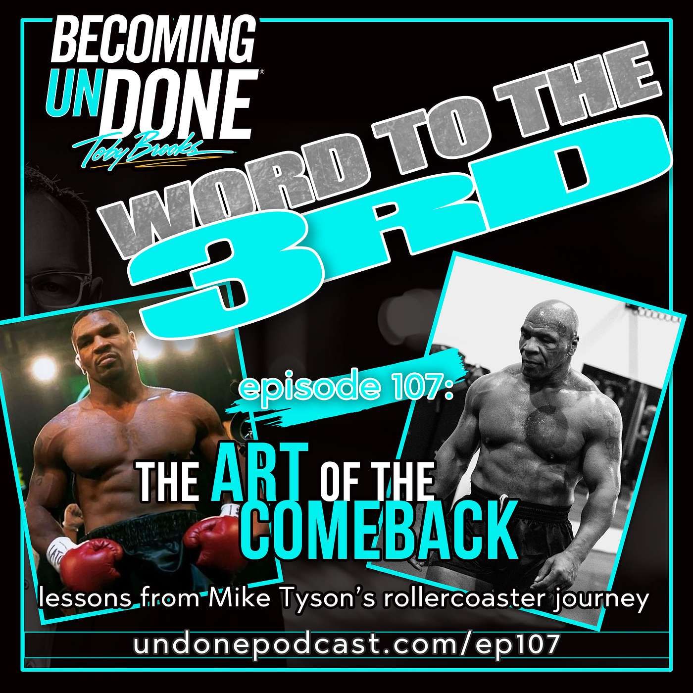 107 | The Art of the Comeback: Lessons from Mike Tyson’s Rollercoaster Journey