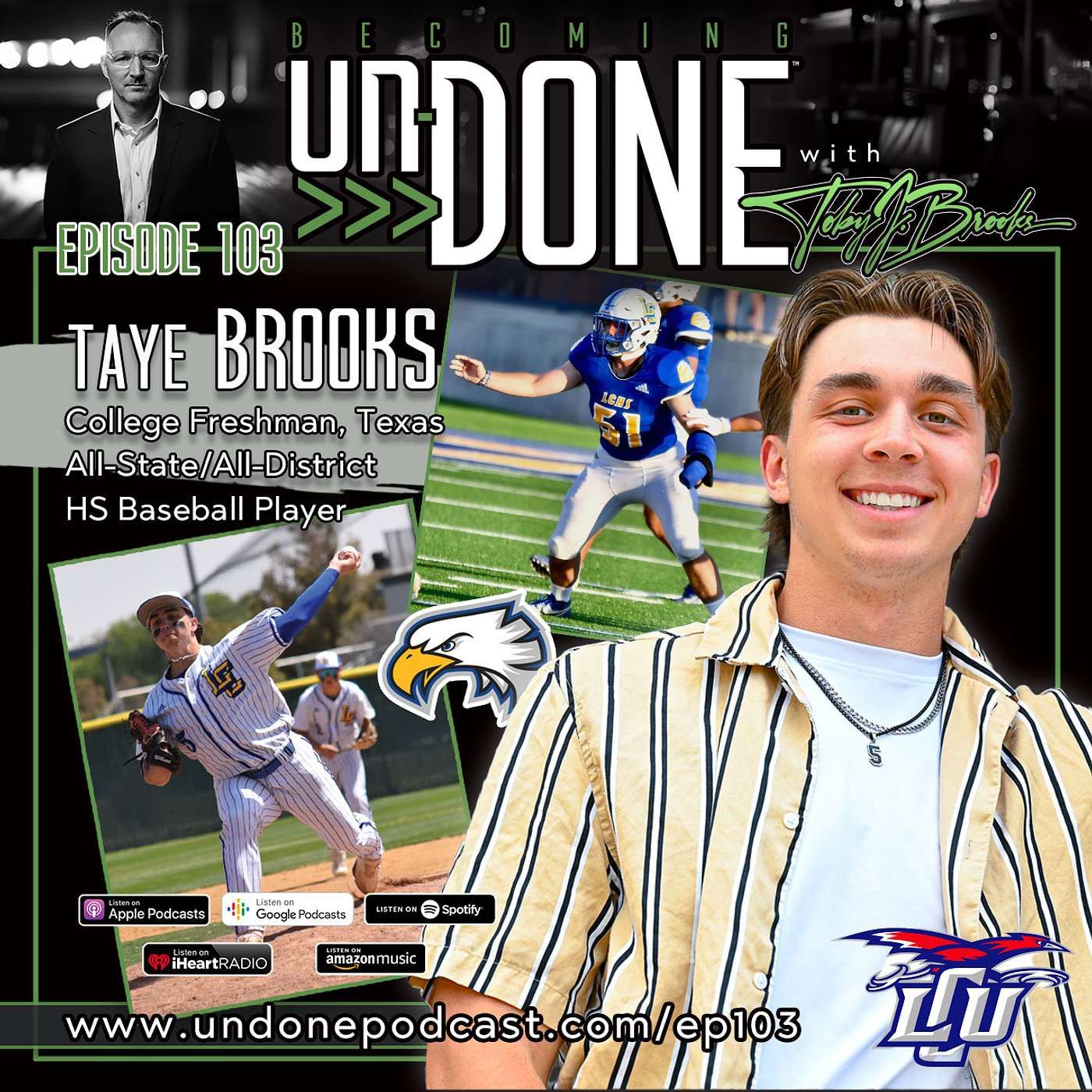 103 | KING OF THE WORLD with Taye Brooks, College Freshman and All-State/All-District Texas HS Baseball Athlete