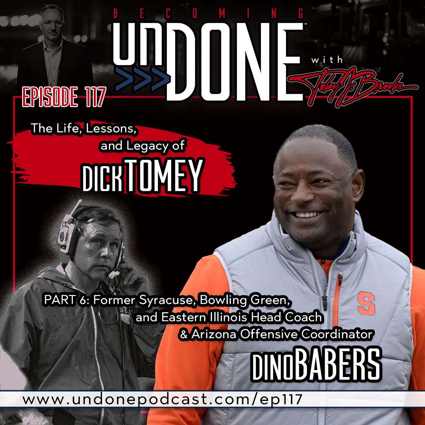 117 | Part 6: Coach Dino Babers Talks Roaches, Man Hugs, and the Art of Building a Team with Love