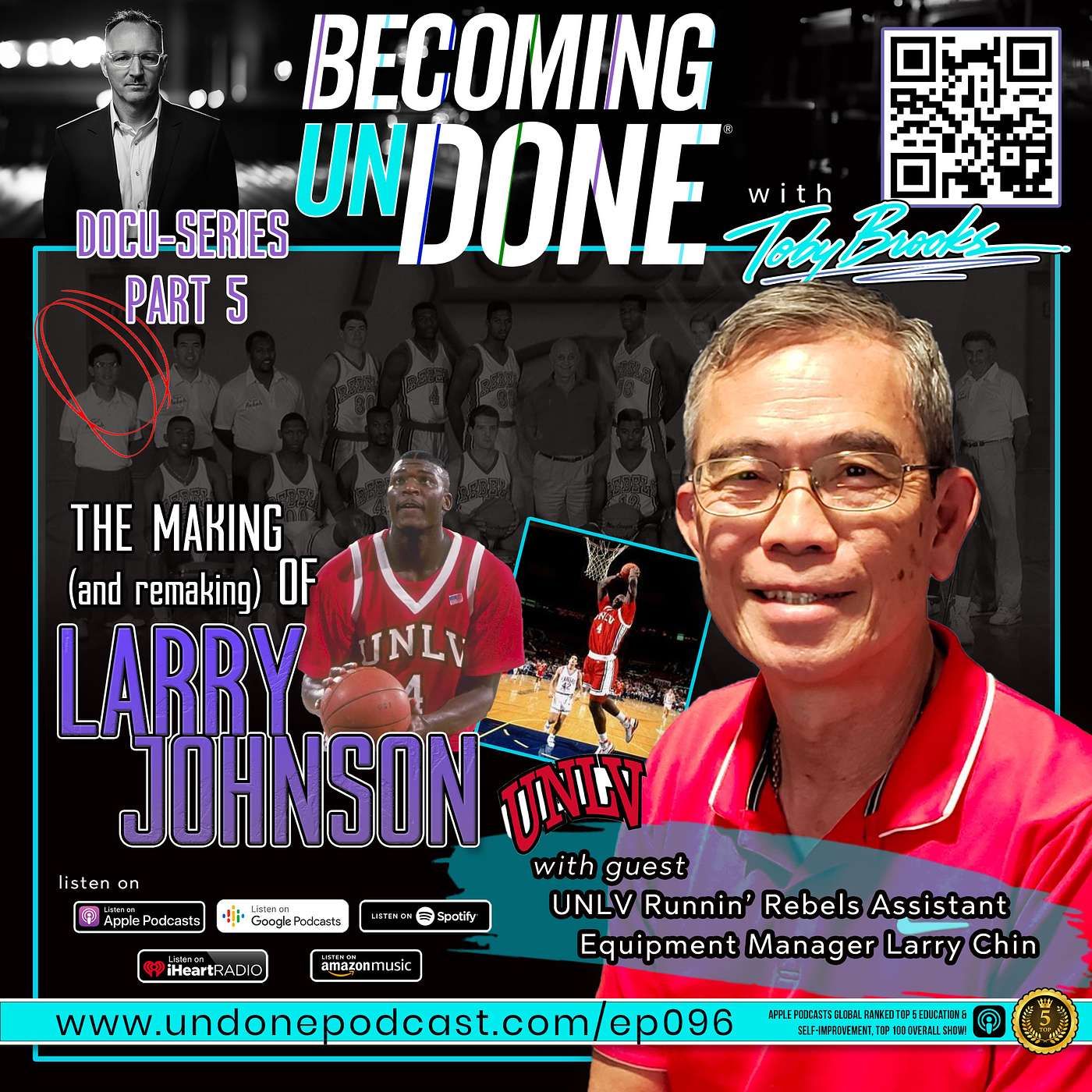 096 | THE MAKING (and re-making) of LARRY JOHNSON Part 5: Reliving UNLV's Glory Days with Equipment Manager Larry Chin