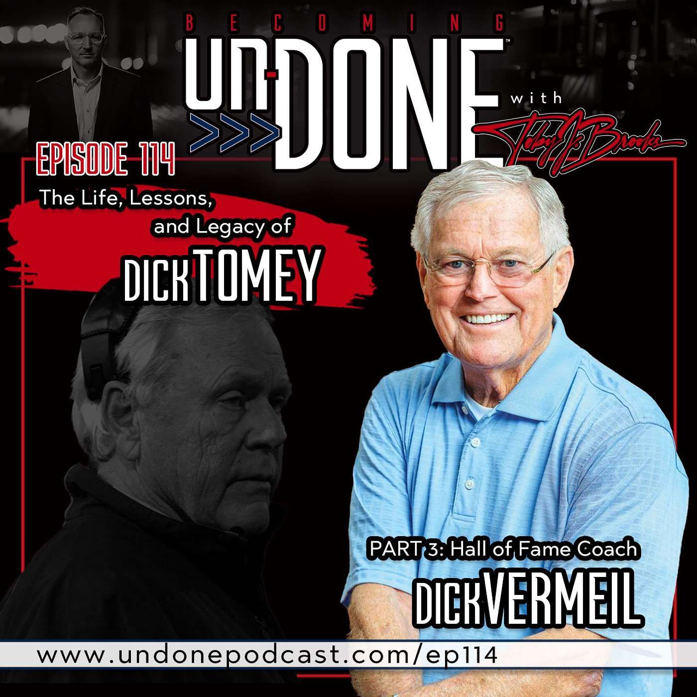 114 | Part 3 of the Life, Lessons, and Legacy of Dick Tomey: Coach Dick Vermeil Reflects on Coach Tomey's Impact