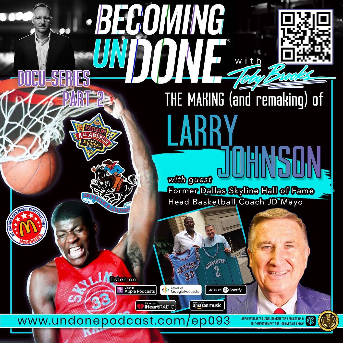 093 | THE MAKING (and re-making) OF LARRY JOHNSON PART 2 with JD Mayo, LJ’s Former Head Basketball Coach, Dallas Skyline High School