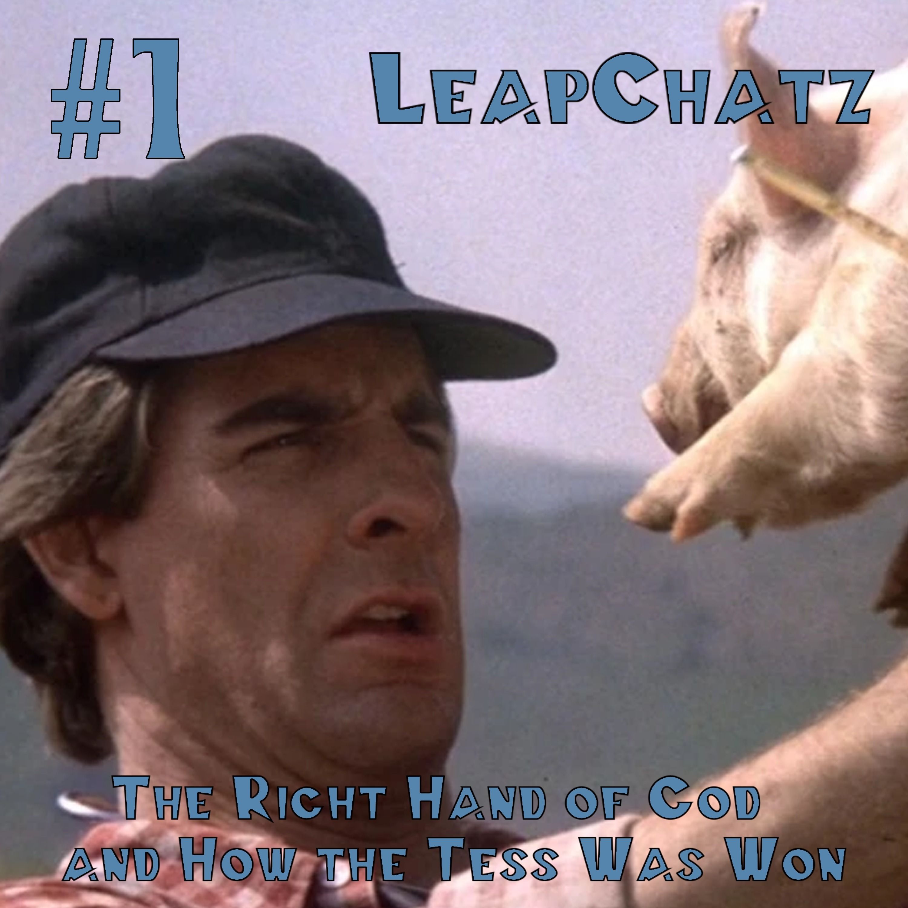 Quantum Leap 104: “The Right Hand of God” and 105 “How the Tess Was Won” | LeapChatz 01