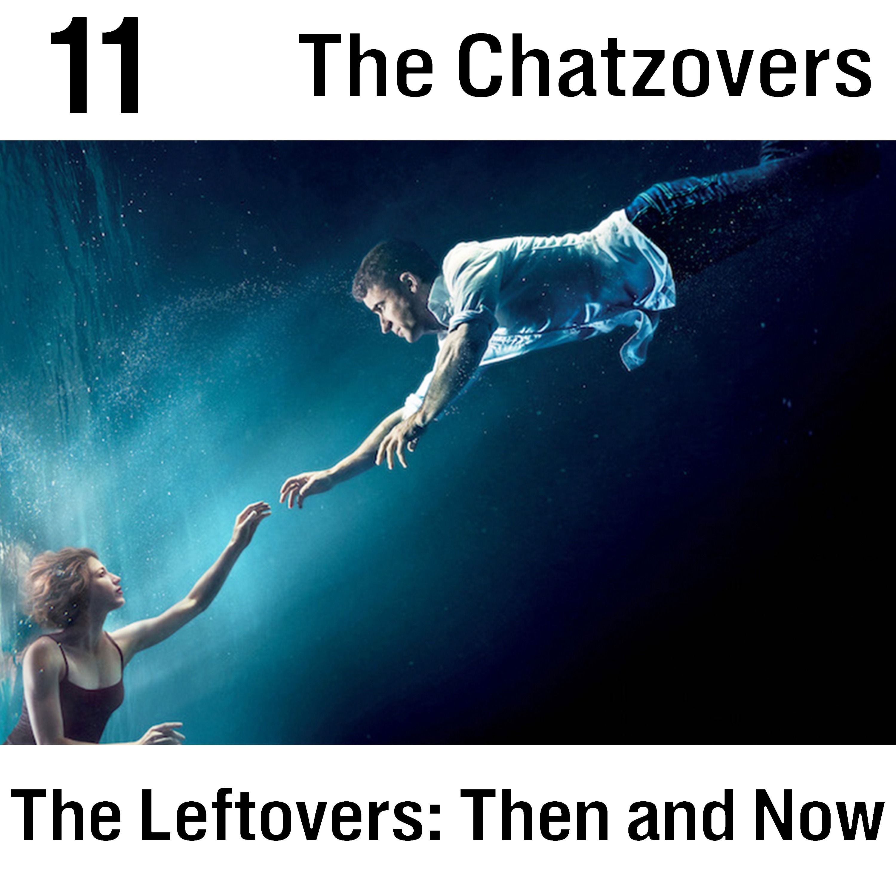 The Leftovers: Then and Now | The Chatzovers 11