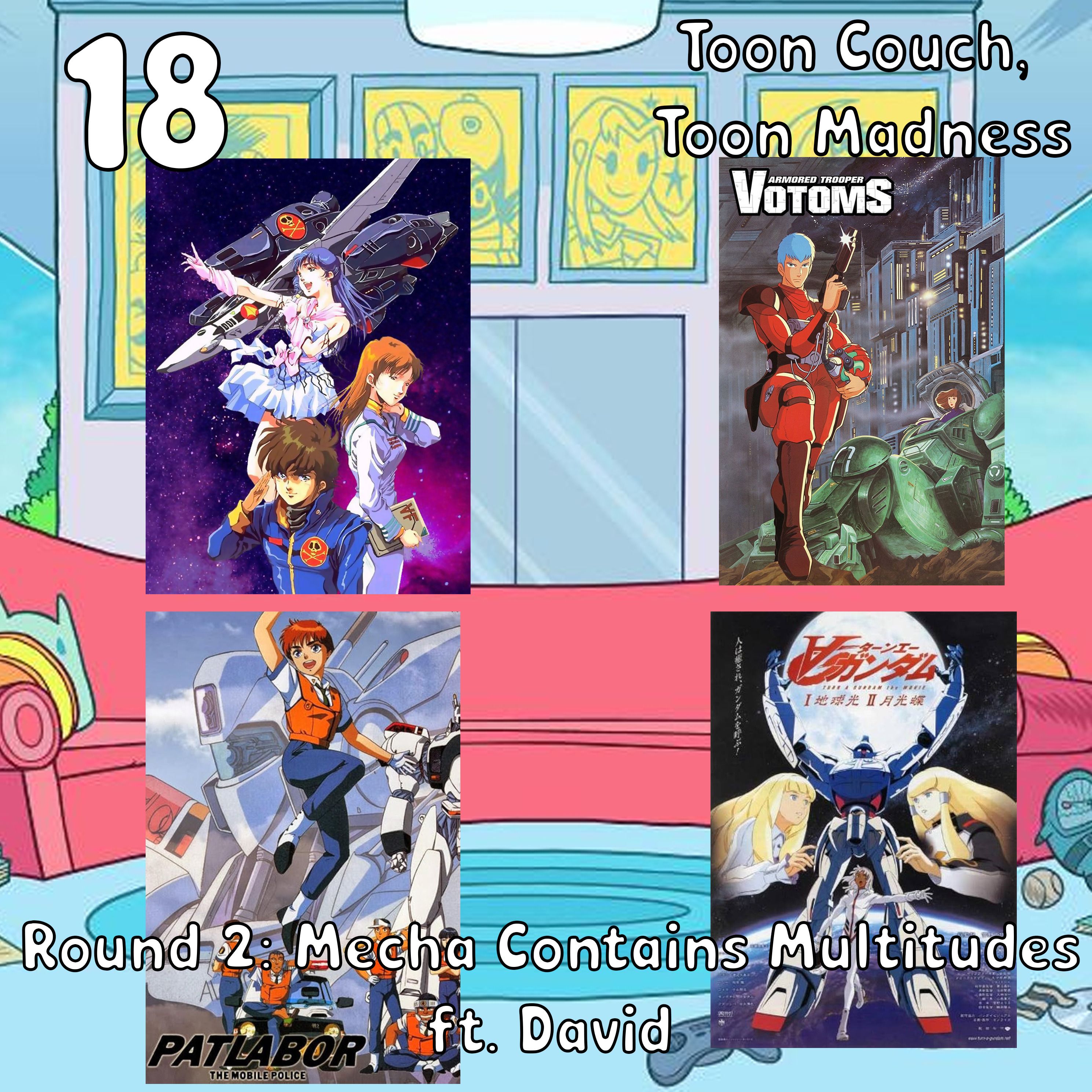 The Mecha Division Quarterfinals ft. David | Toon Couch, Toon Madness 18