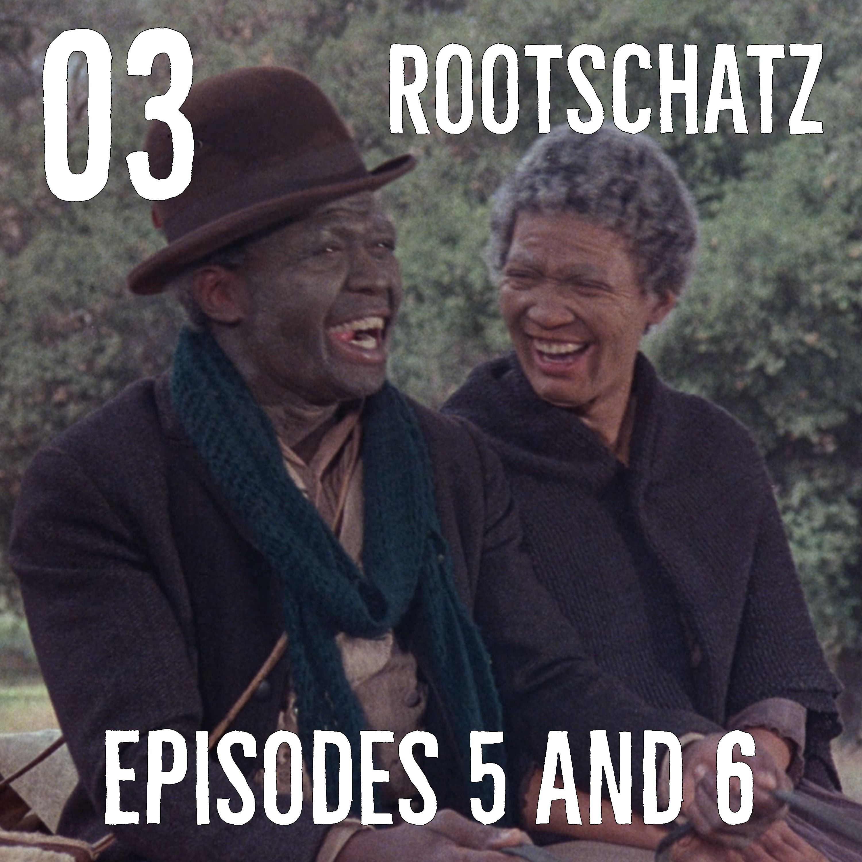 Roots 05 & 06 | RootsChatz 03