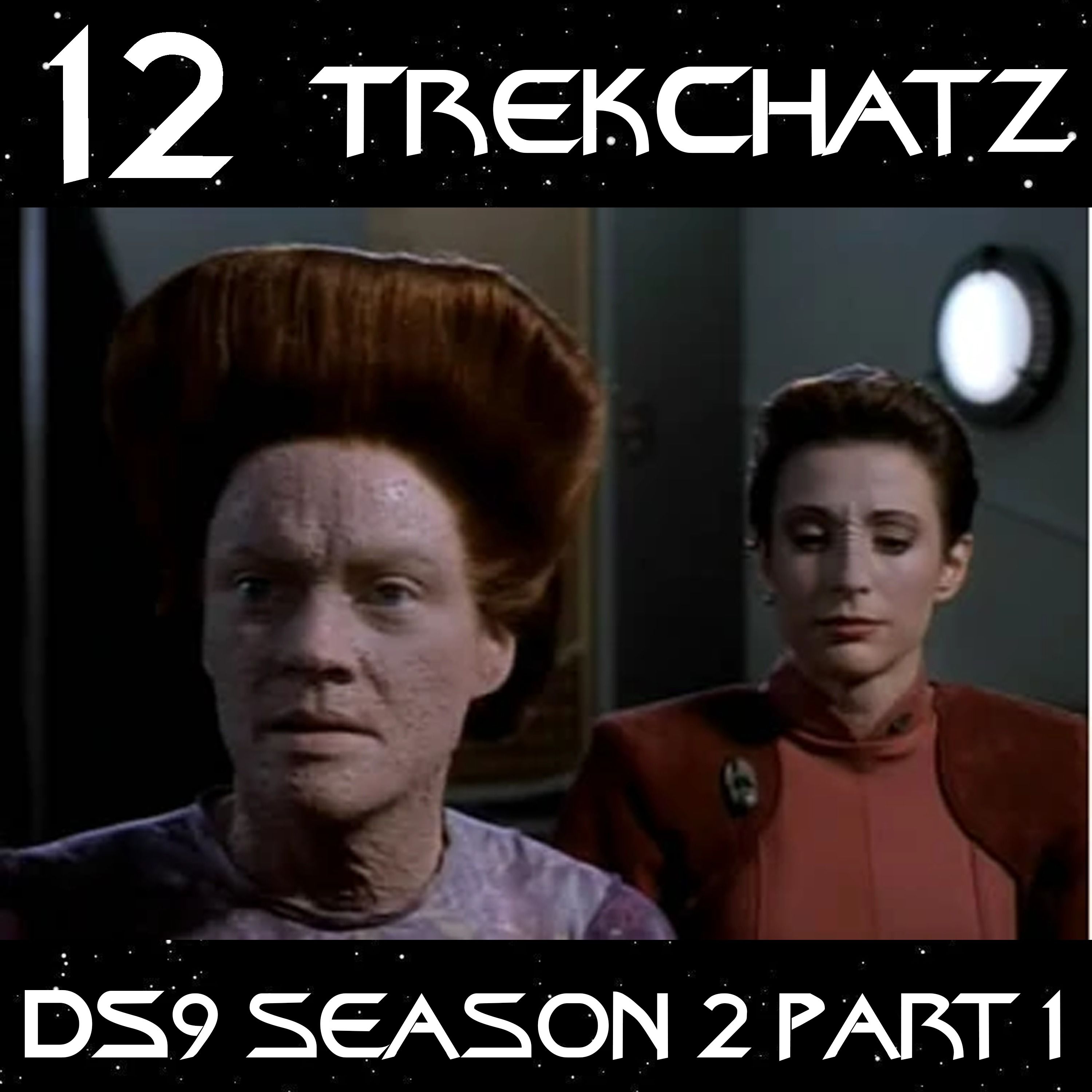 Star Trek: Deep Space Nine Season 2 Part 1 Discussion | TrekChatz 12