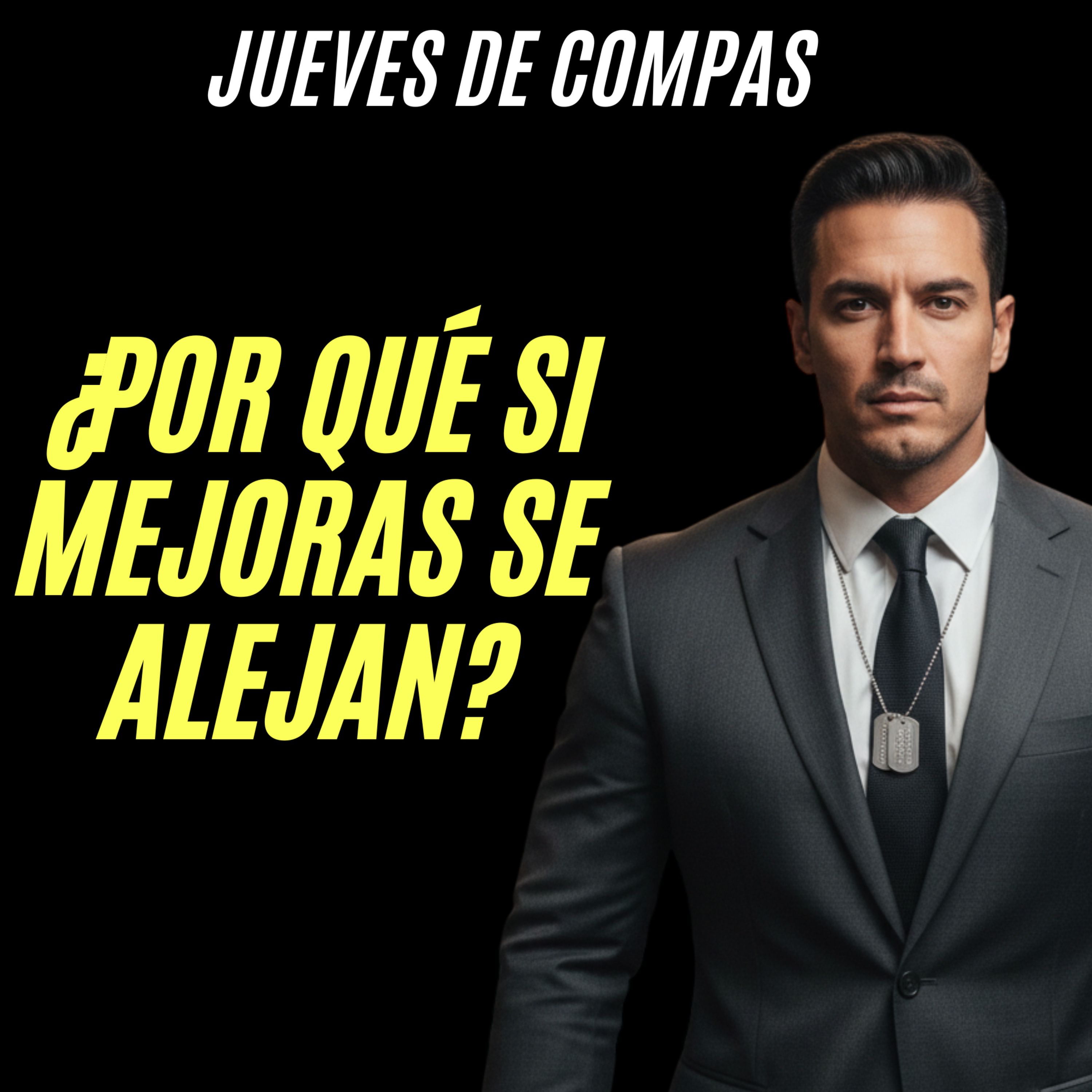 ¿Por qué si mejoras SE ALEJAN?