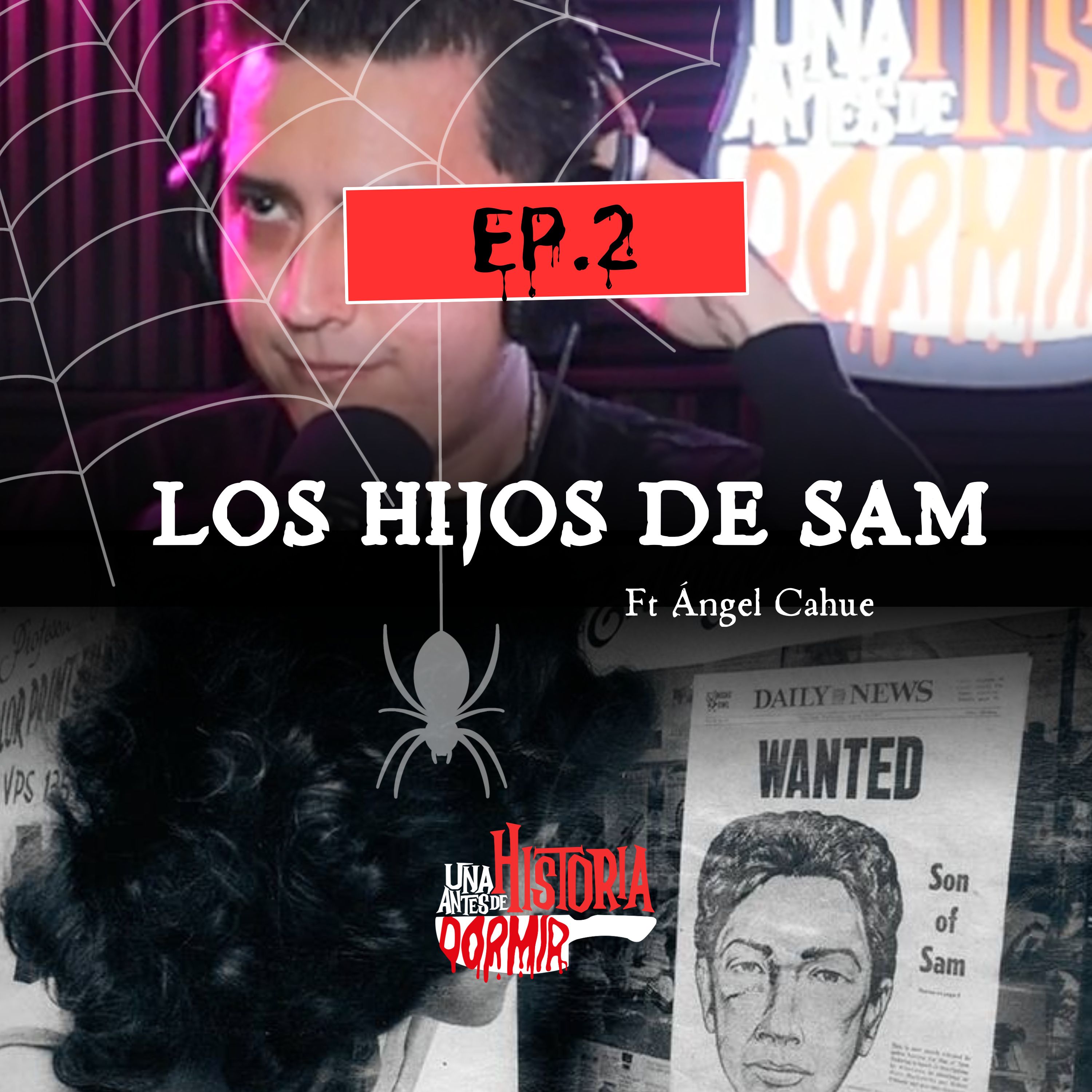Ep. 2/Los hijos de Sam/FT Ángel Cahue