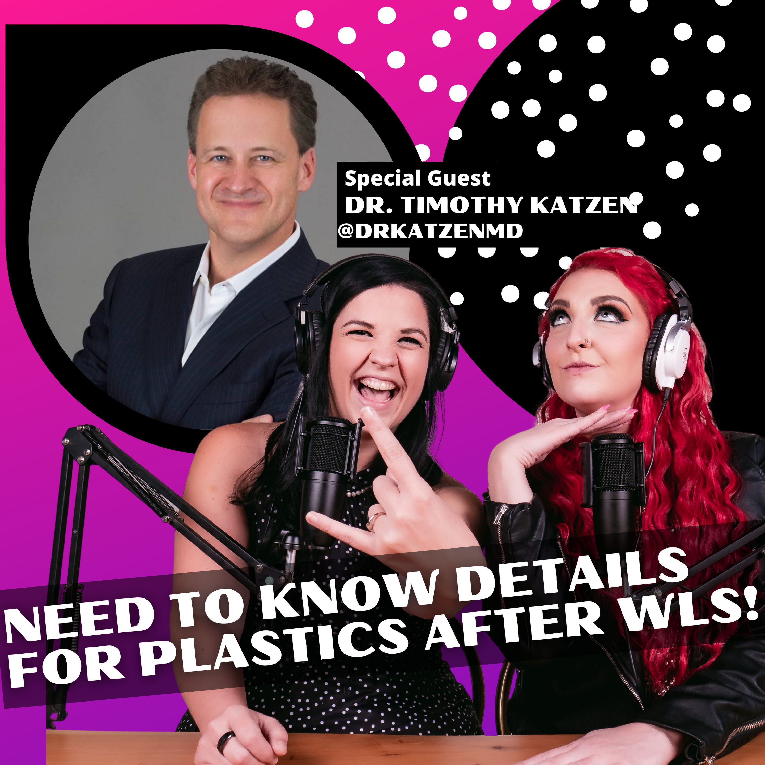 Need To Know Details For Plastics After Weight Loss Surgery! Interview with Dr. Katzen - Episode 158