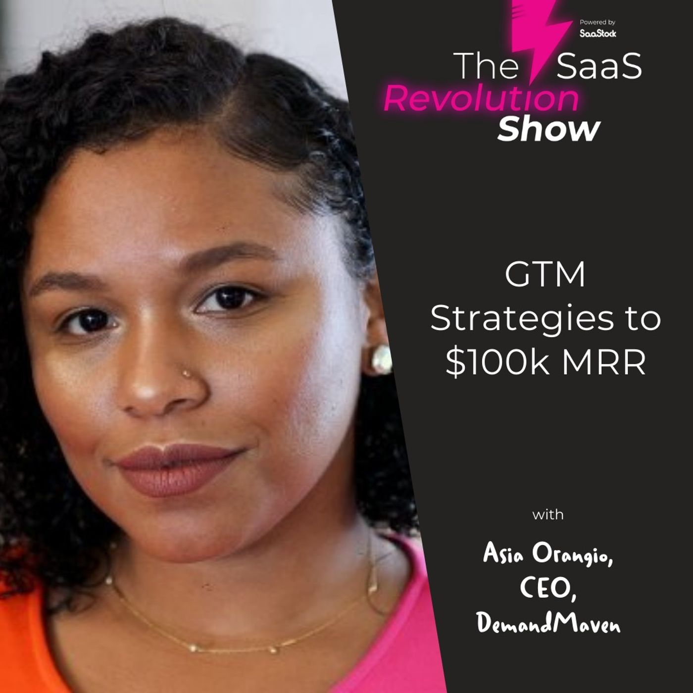 GTM Strategies to $100k MRR, with Asia Orangio (CEO of DemandMaven)