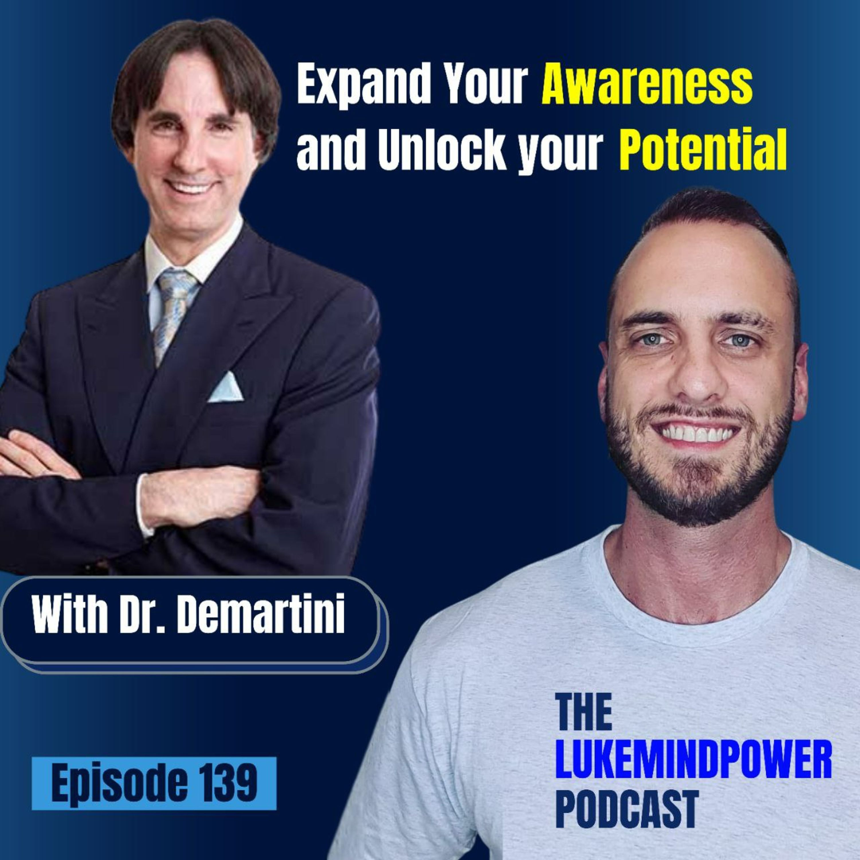 Expand Your Awareness And Unlock Your Potential With Dr Demartini #139 episode artwork