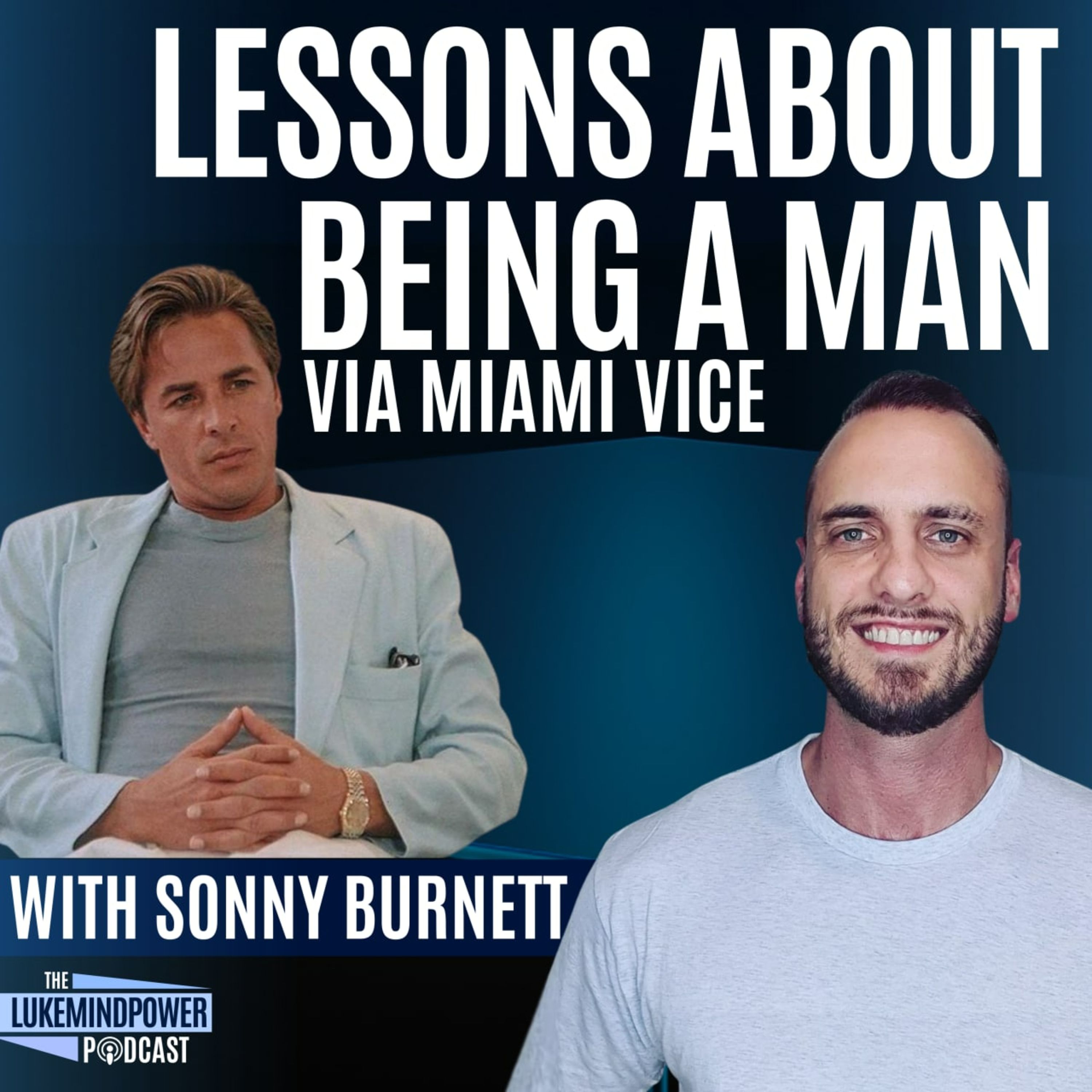 Lessons about being a man via Miami Vice With Sonny Burnett #163 episode artwork