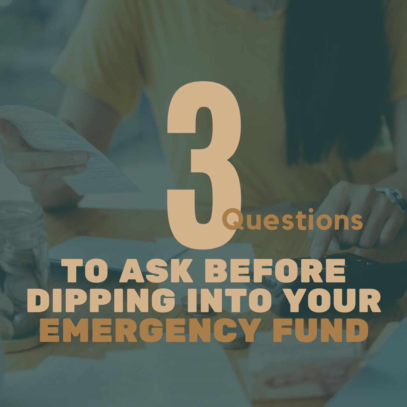 3 Questions To Ask Before Dipping Into Your Emergency Fund
