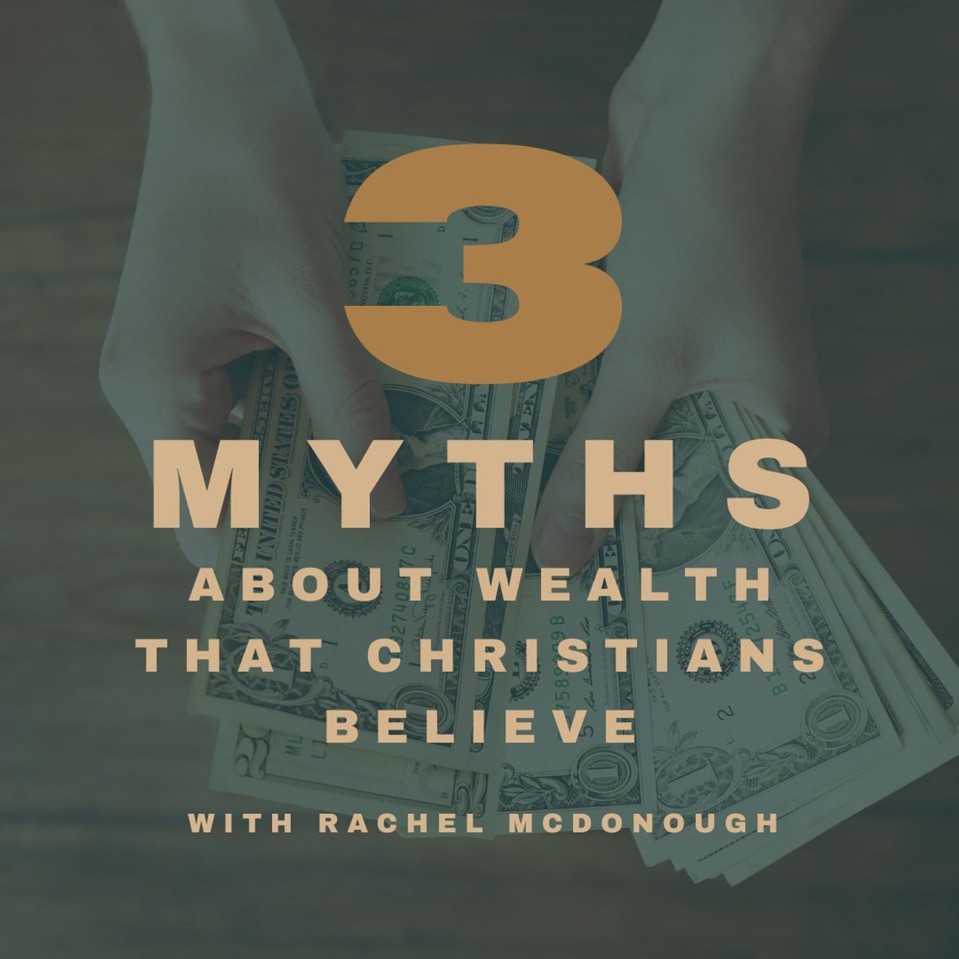 3 Myths About Wealth That Christians Believe with Rachel Mcdonough