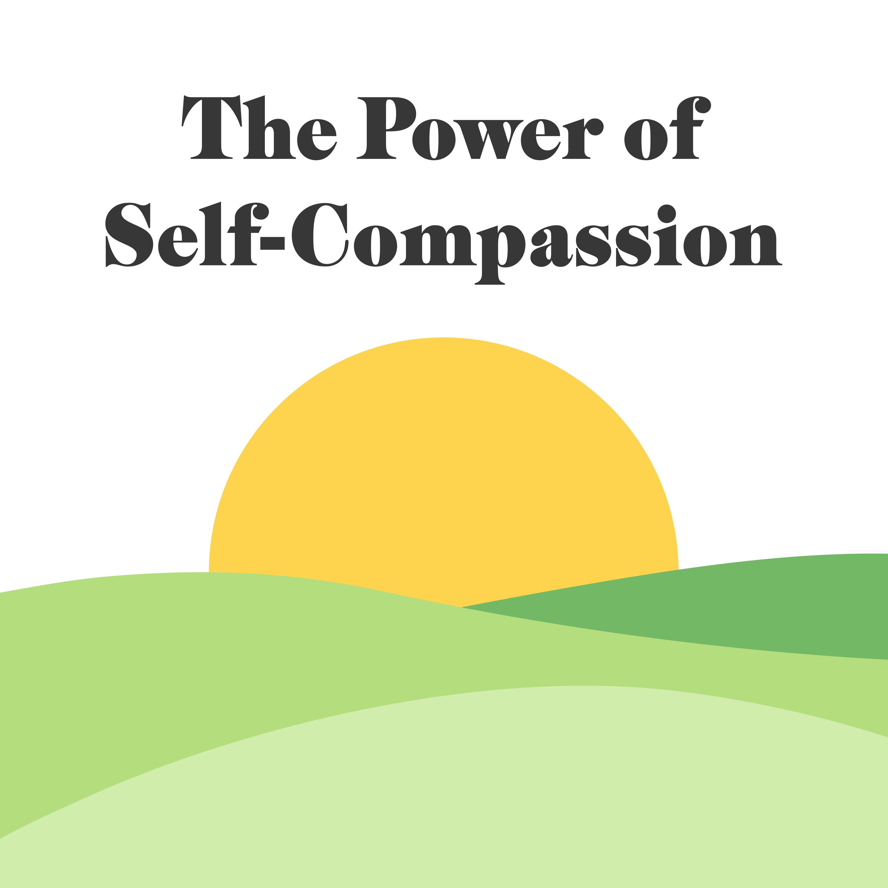 The Power of Self-Compassion