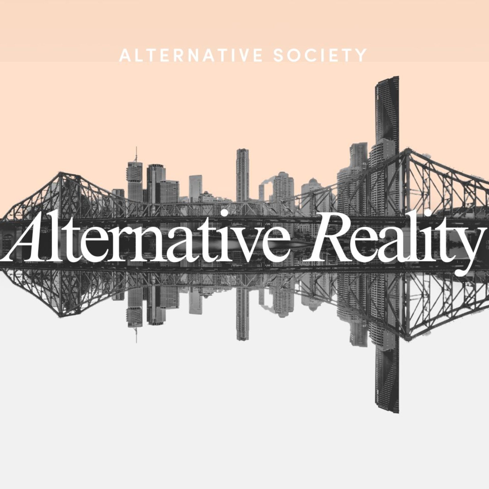 Alternative Reality: Alternative Society