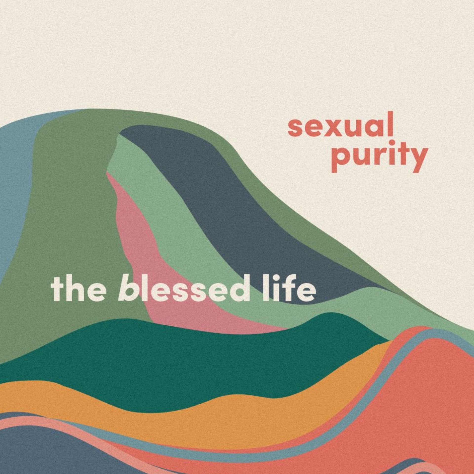 The Blessed Life: Sexual Purity