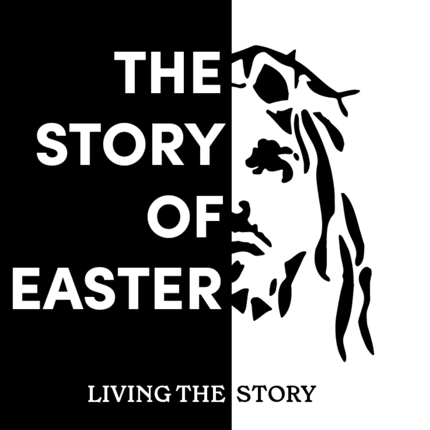 The Story of Easter: Living the Story