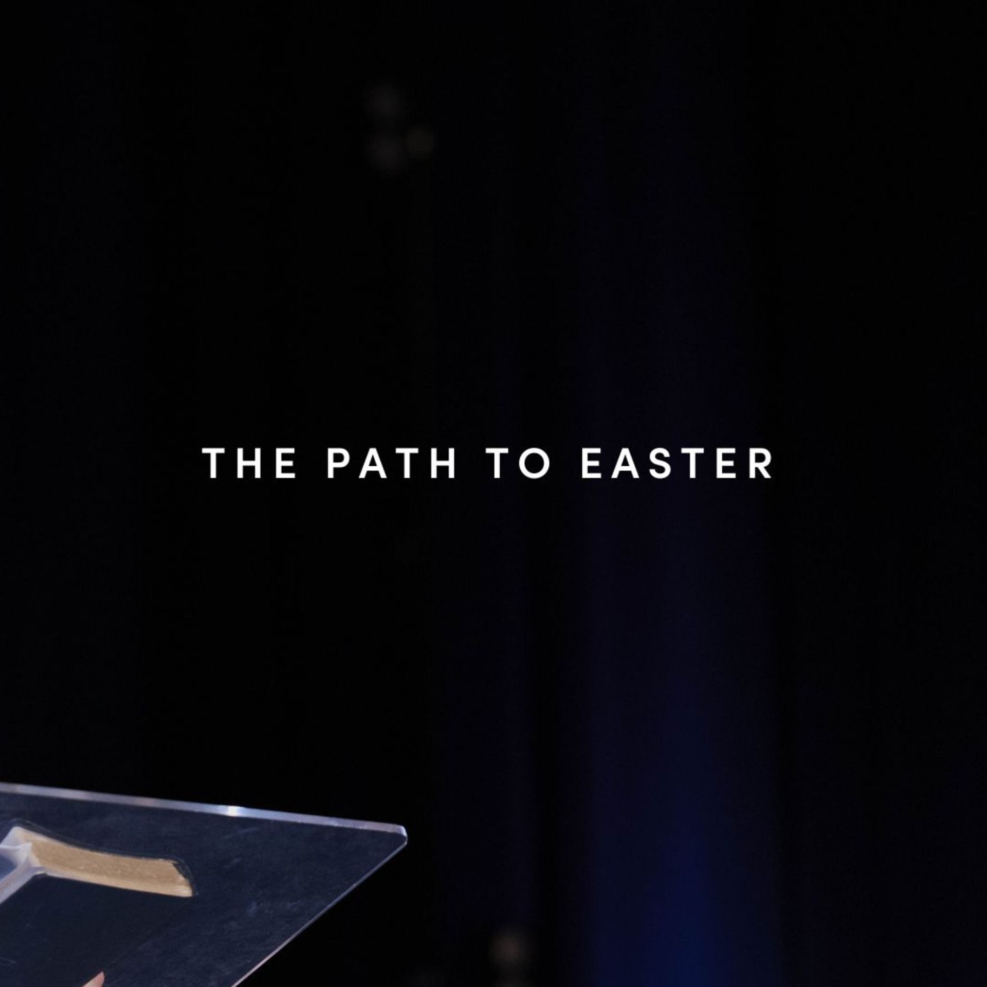 The Way of the Cross: The Path to Easter