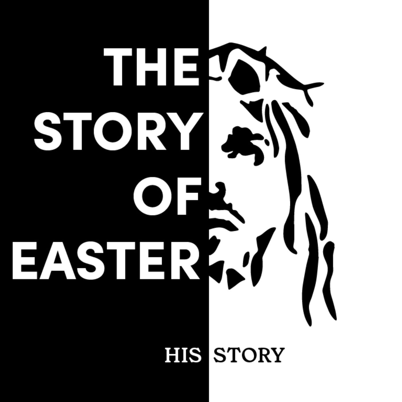 The Story of Easter: His Story