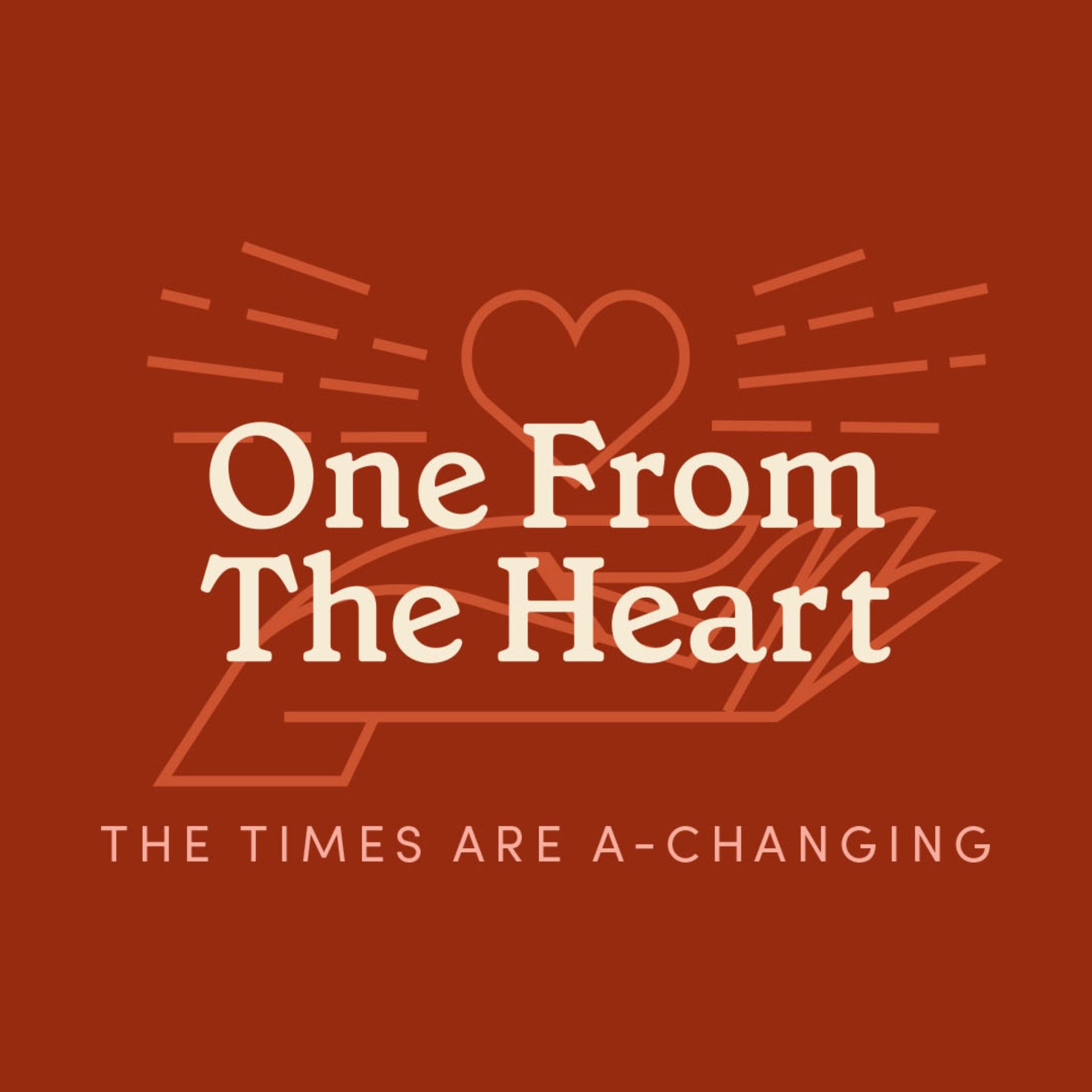 One From The Heart: The Times Are A-Changing