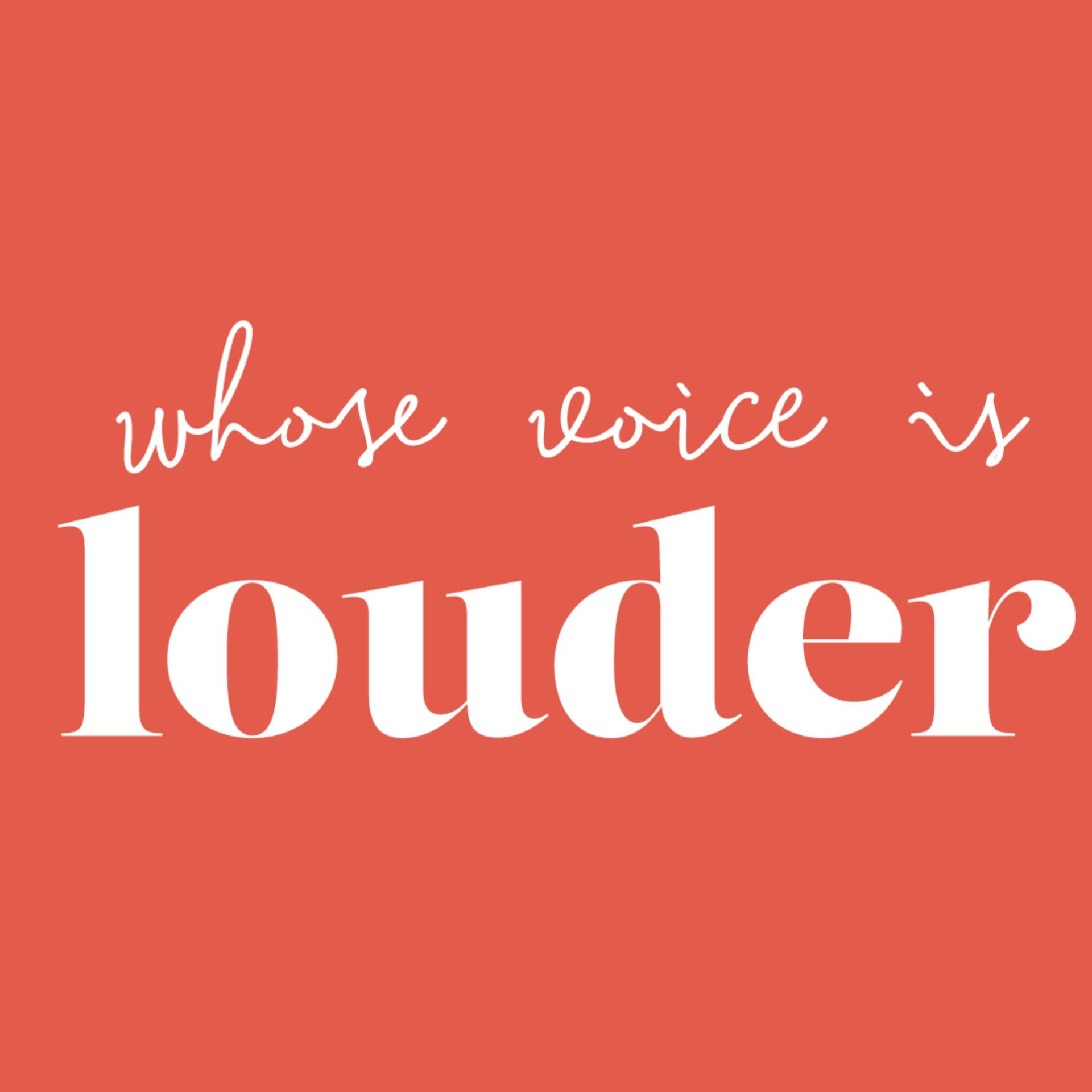 Whose Voice is Louder?
