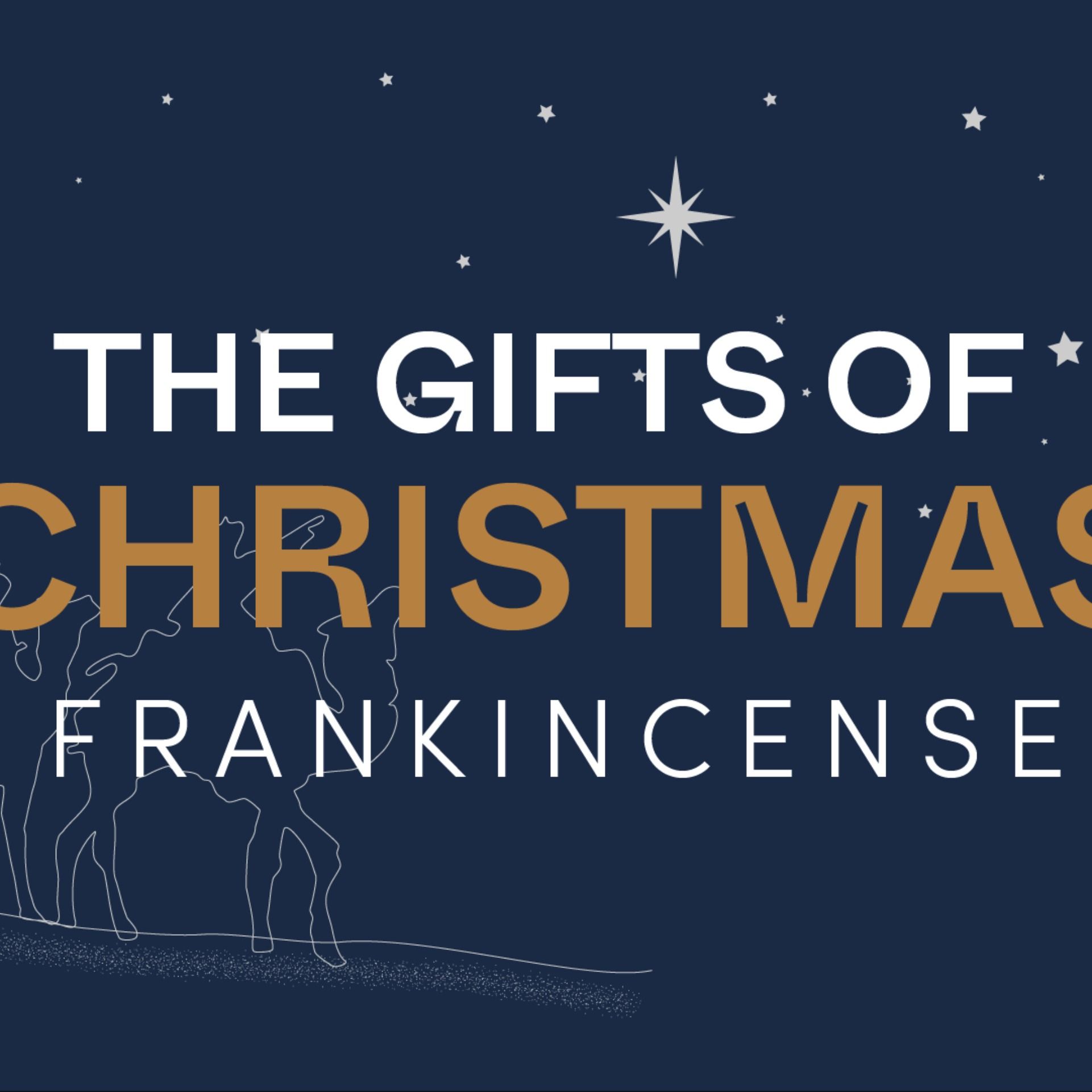 The Gifts of Christmas: Frankincense