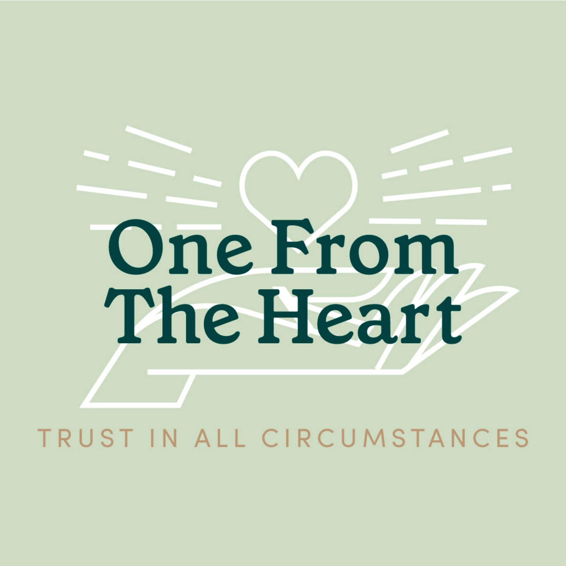 One From The Heart: Trust In All Circumstances