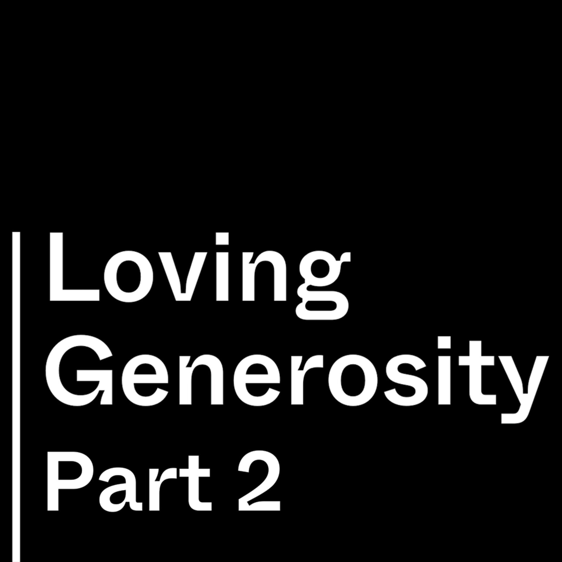 Loving Generosity: Part 2