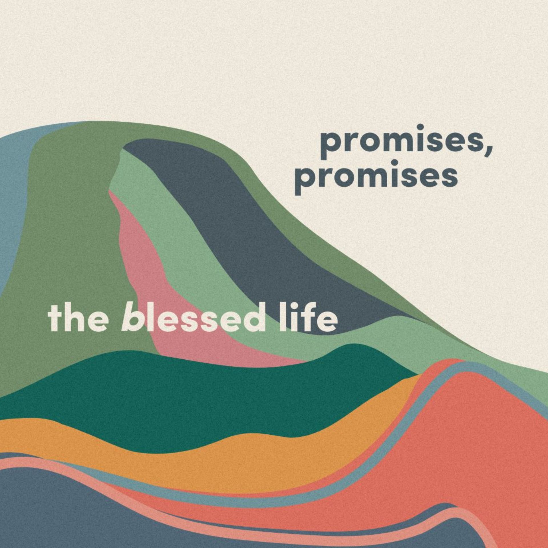 The Blessed Life: Promises, Promises