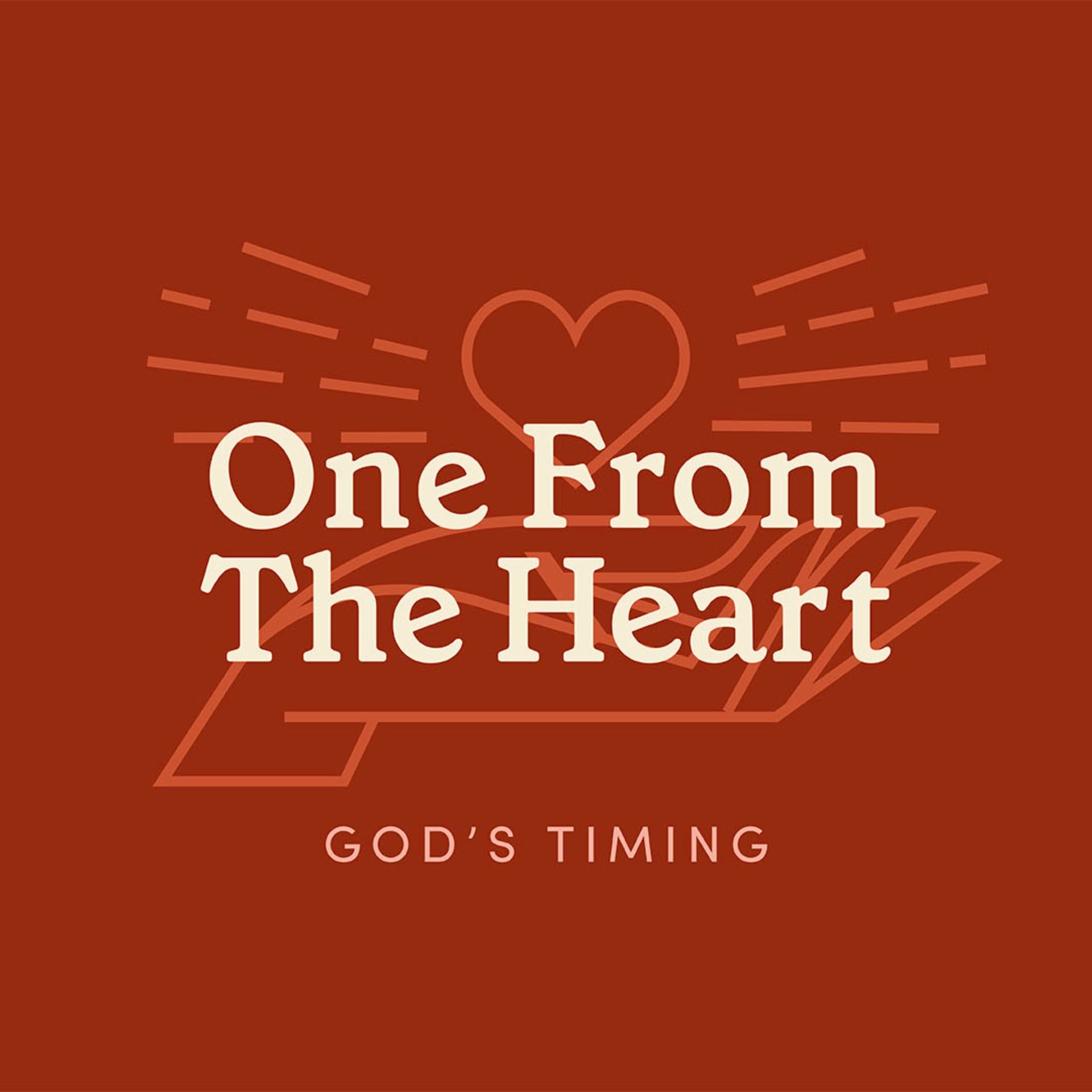 One From The Heart: God's Timing