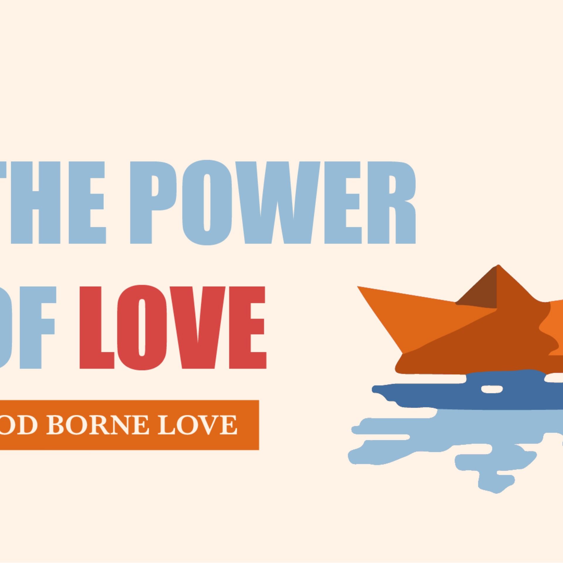 The Power of Love: God Borne Love