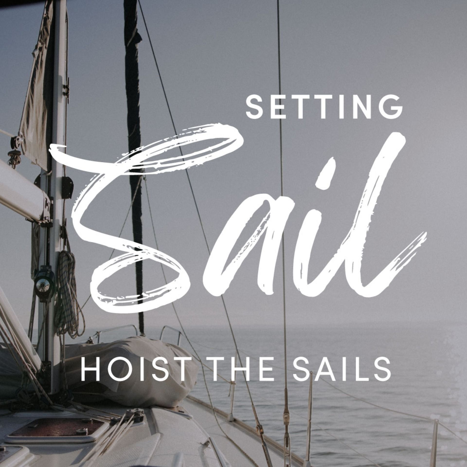 Setting Sail: Hoist the Sails