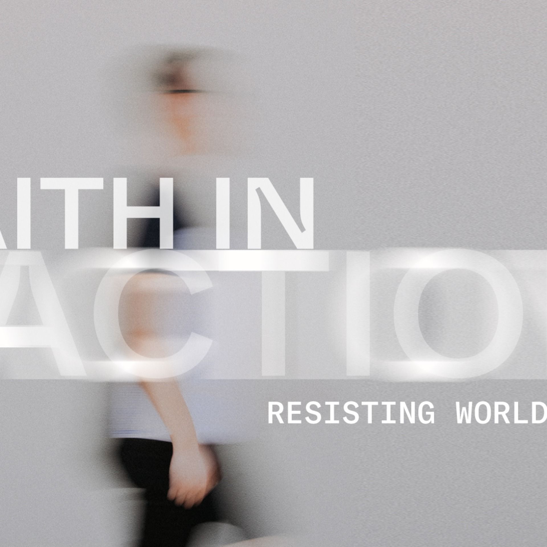 Faith in Action: Resisting Worldliness