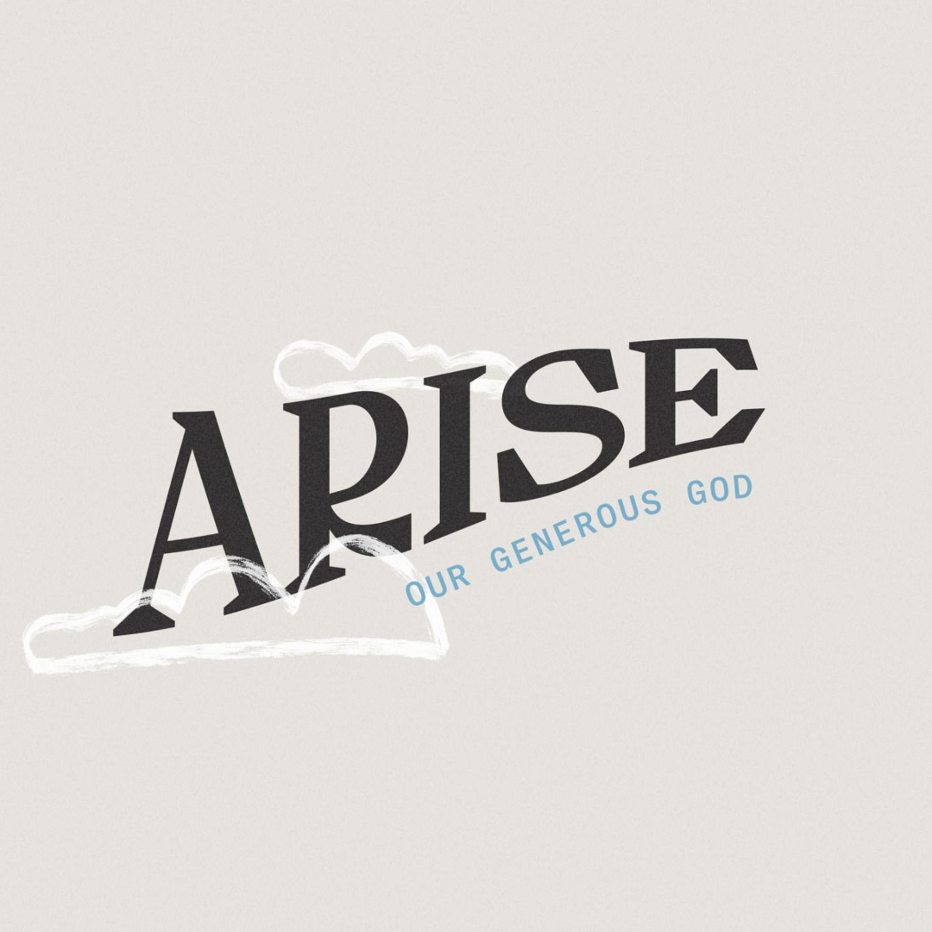 Arise: Our Generous God