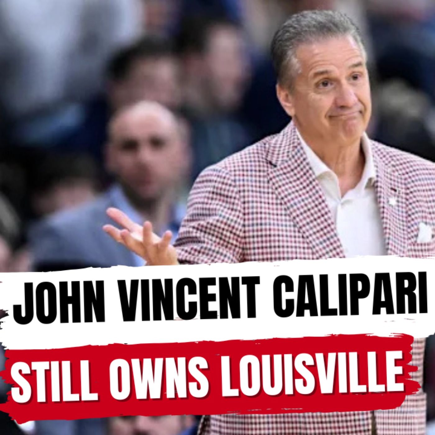 John Vincent Calipari Still Owns Louisville John Vincent Calipari Still Owns Louisville