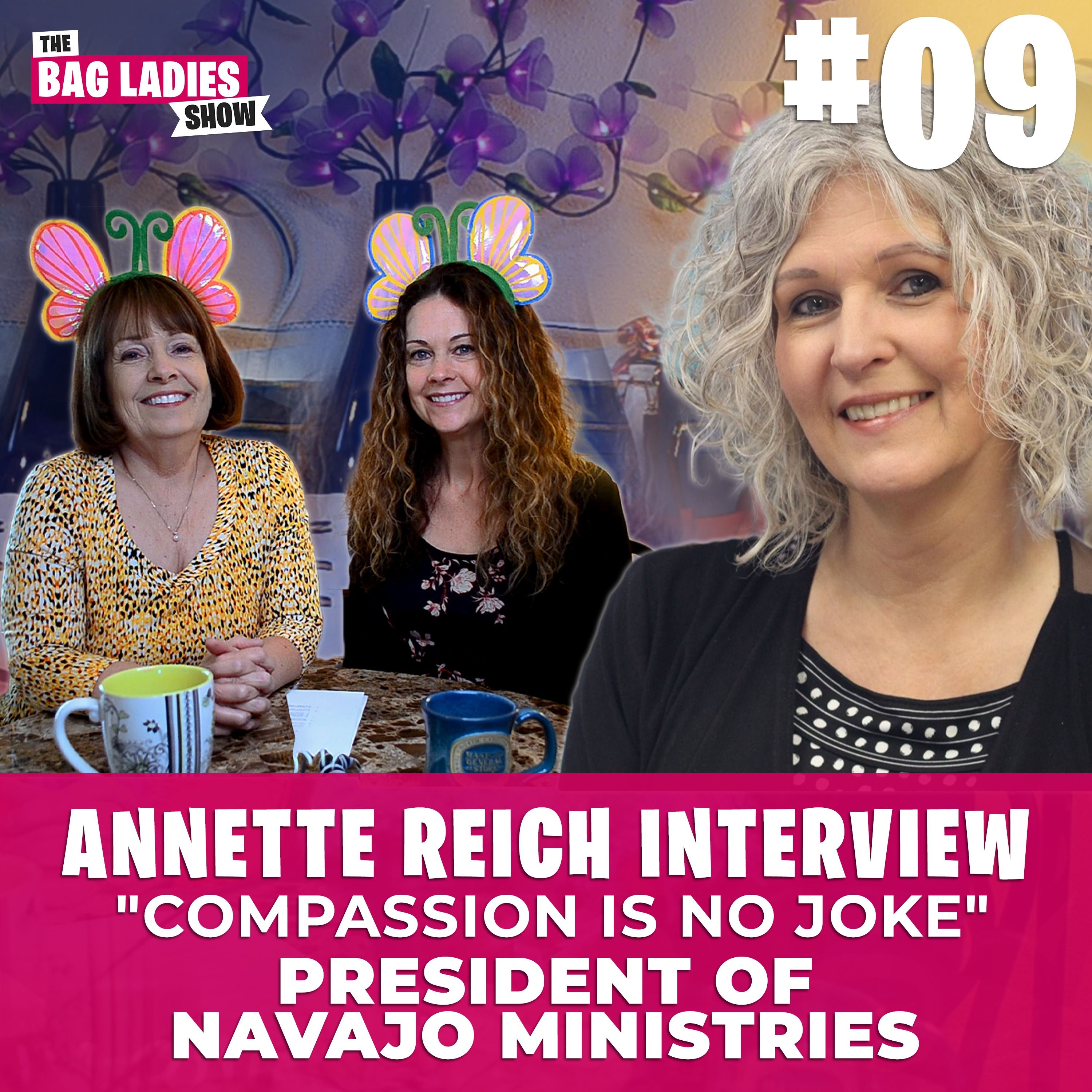 Ep:09 – Annette Reich Interview | Compassion is No April Fools Day Prank  | The Bag Ladies Show