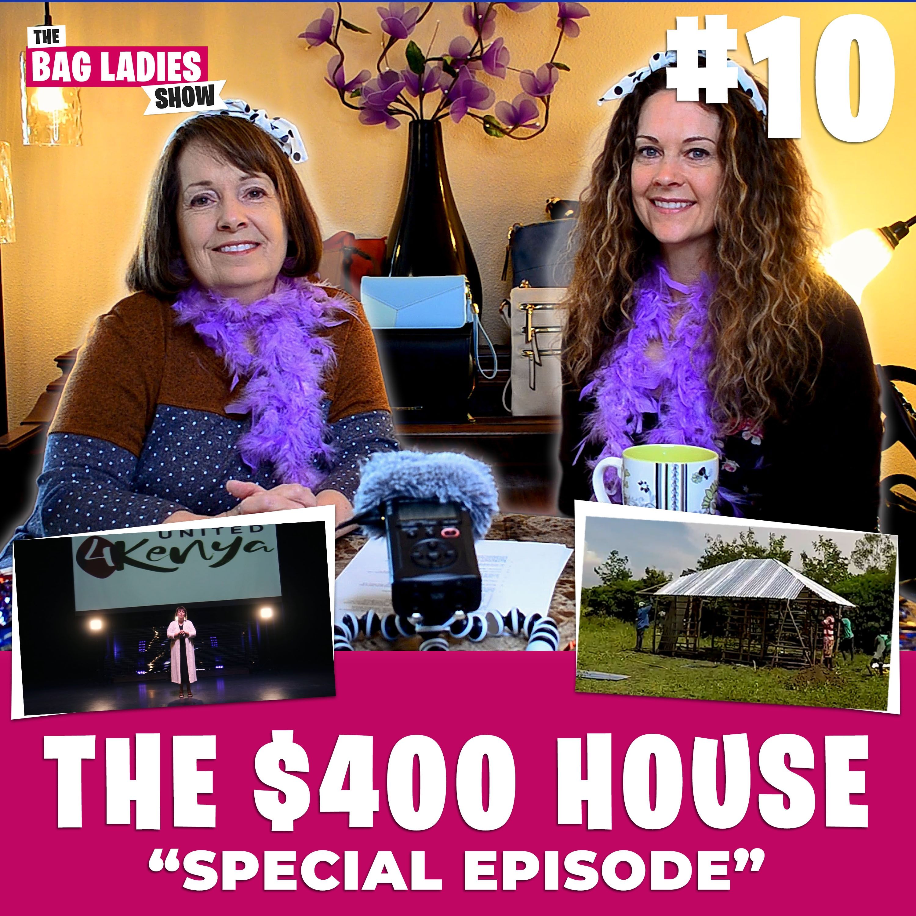 Ep:10 – The $400 House | The Bag Ladies Show Special Episode