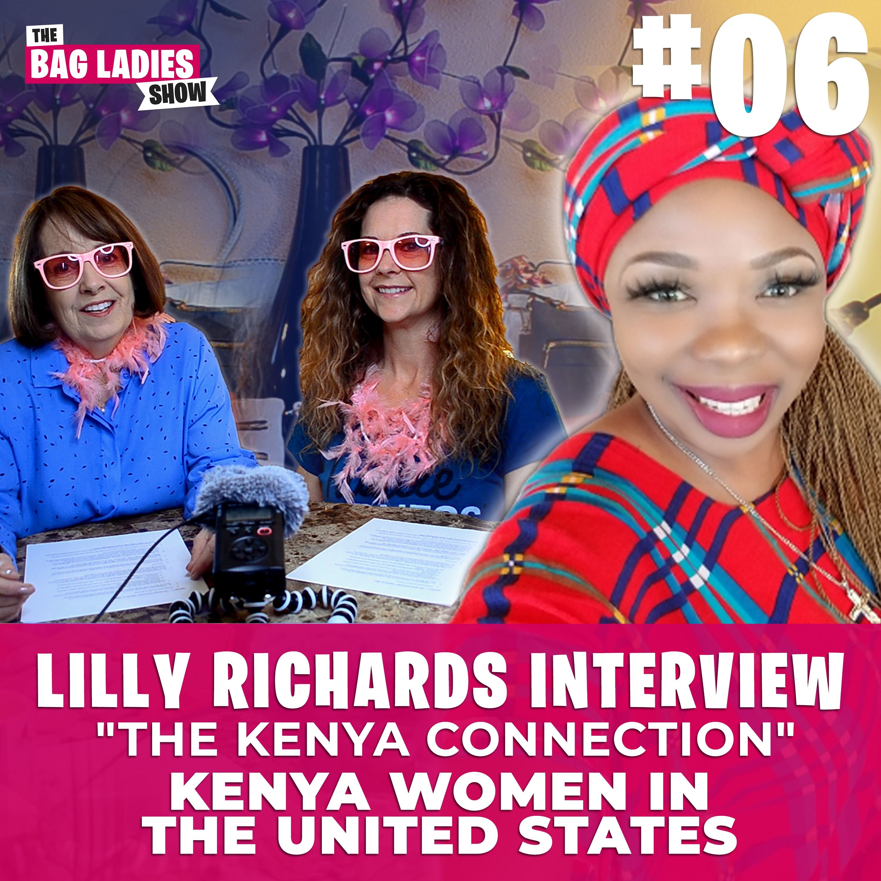 Ep:06 - Lilly Richards Interview & Kenya Women in the United States | The Kenya Connection